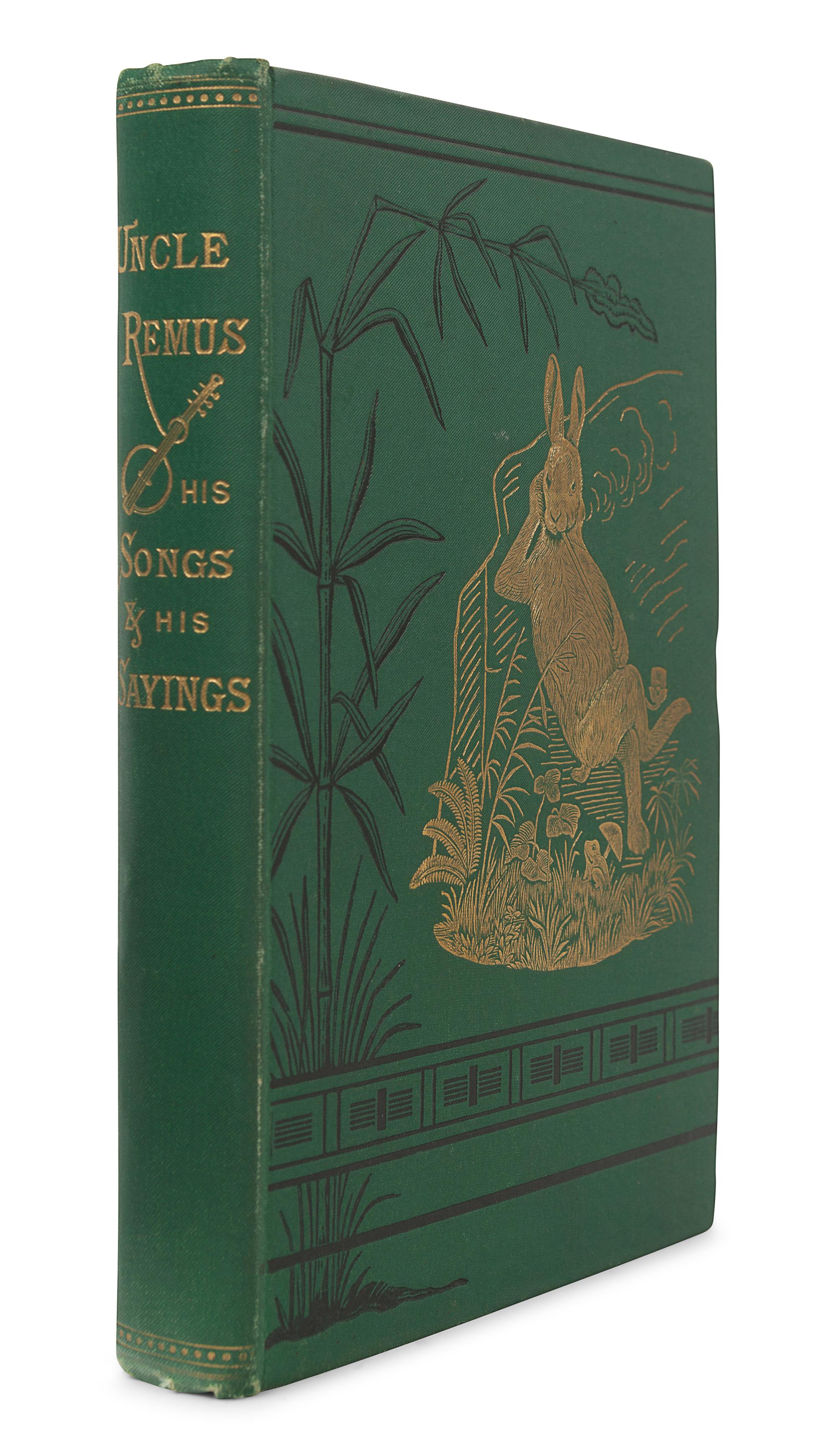 HARRIS, Joel Chandler (1848-1908). Uncle Remus. His Songs and His Sayings . New York: D. Appleton and Company, 1881.