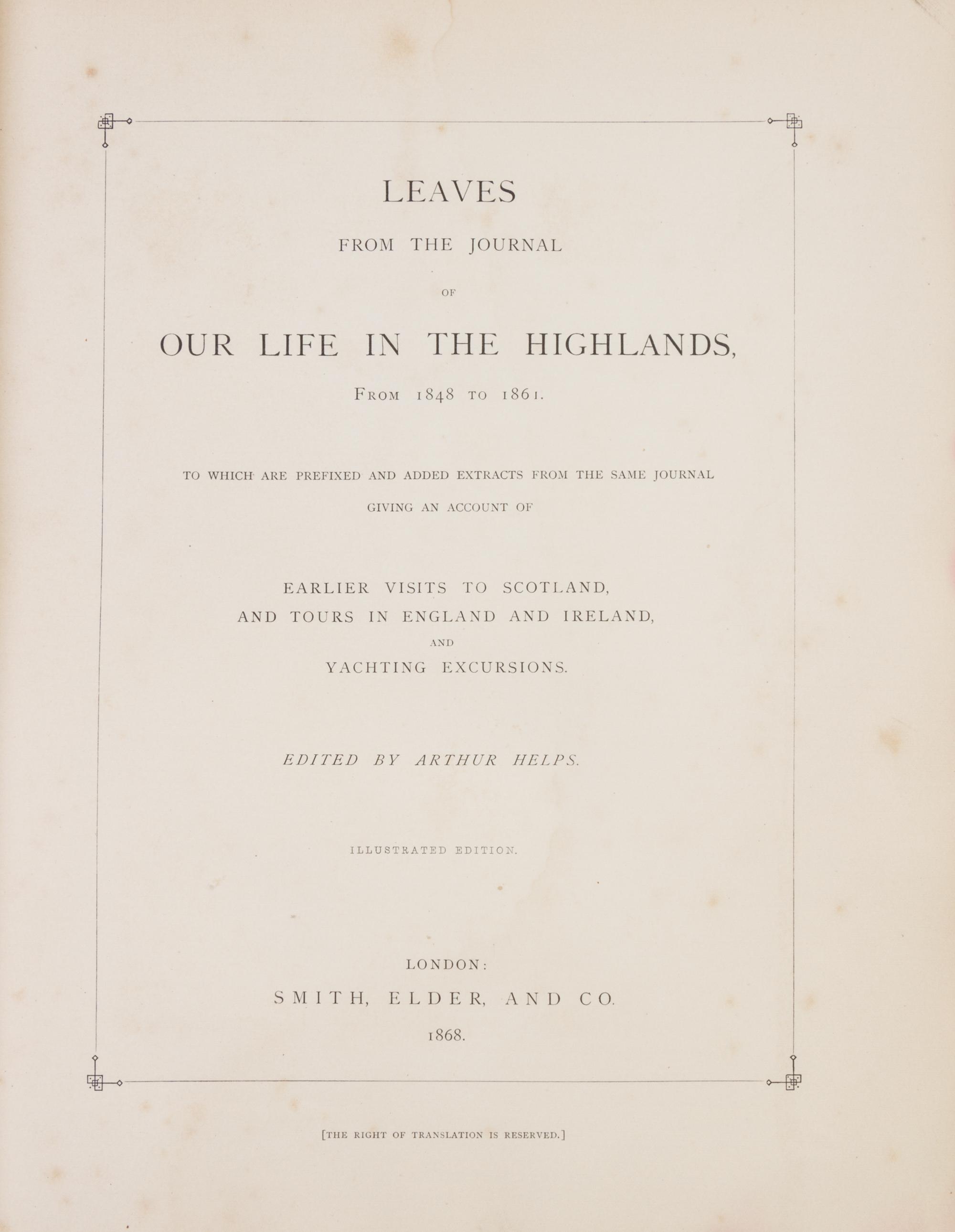 (QUEEN VICTORIA) HELPS, ARTHUR, ed. Leaves from the Journal of Our Life in the Highlands... London, 1868. Inscribed by Queen Victoria.