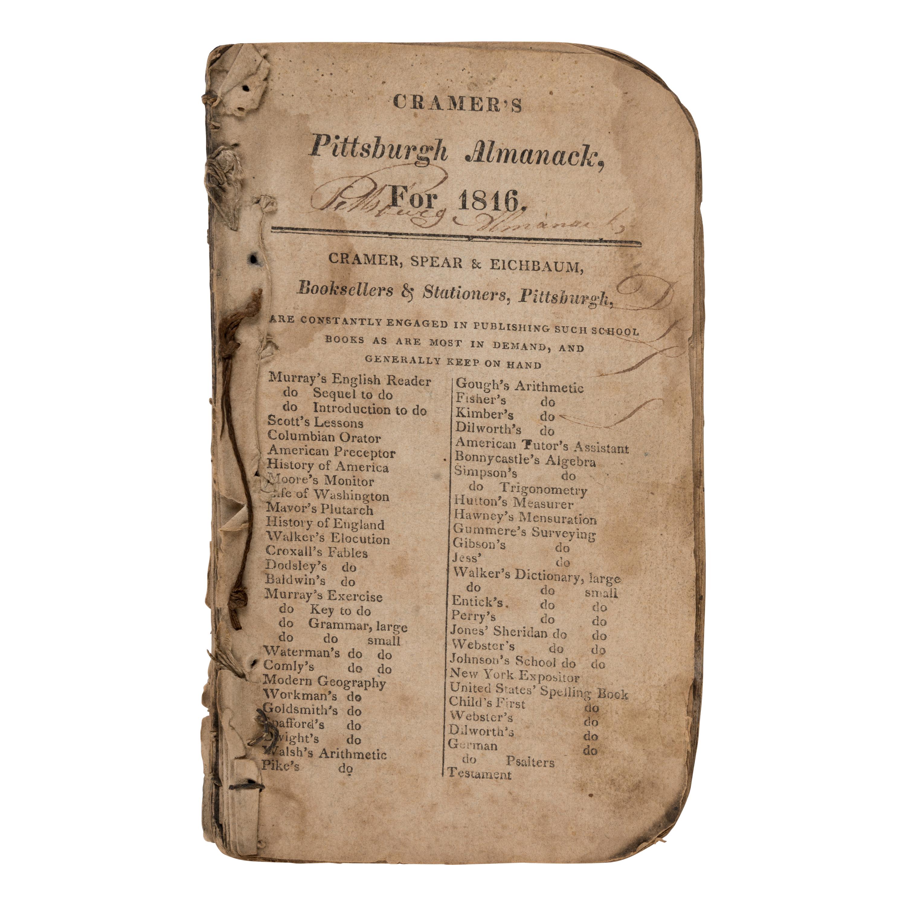 Cramer, Zadok (1773-1813). Cramer's Pittsburgh Magazine Almanack, For the Year of our Lord 1816: Being Bissextile or Leap Year... No. XIII. Pittsburgh: [Elizabeth] Cramer, Spear and Eichbaum, 1815.