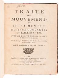 VARIGNON, Pierre (1654-1722). Traite du mouvement et de la mesure des eaux coulantes et jaillissantes. Avec un traite preliminaire du mouvement en general. Tire des ouvrages de feu Monsieur Varignon, par M. l'Abbe Pujol . Paris: Pissot, 1725.