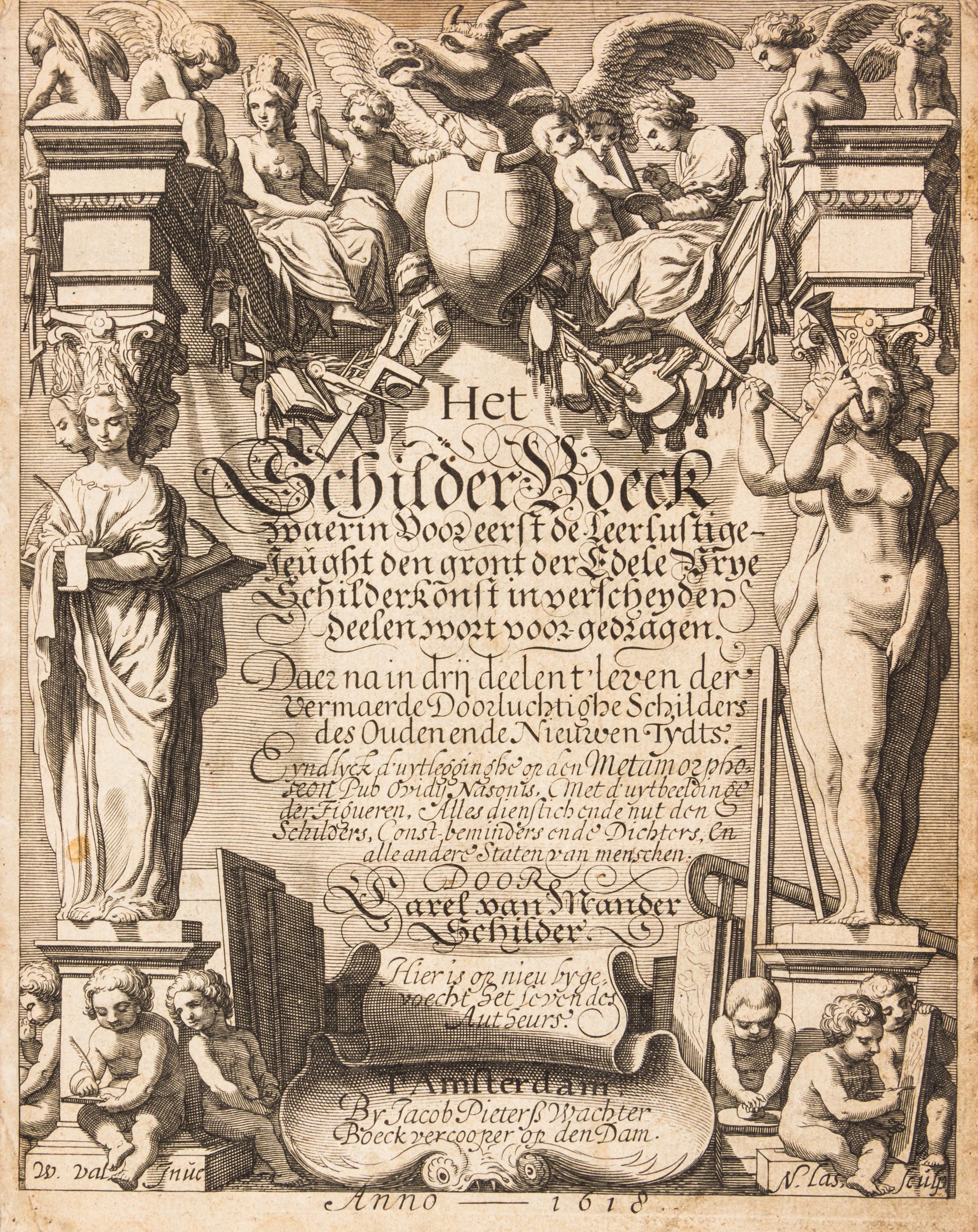 MANDER, CAREL VAN. Het Schilder-Boeck... Amsterdam, 1616-1618. 6 parts in one. Important work of 175 biographies of European painters.