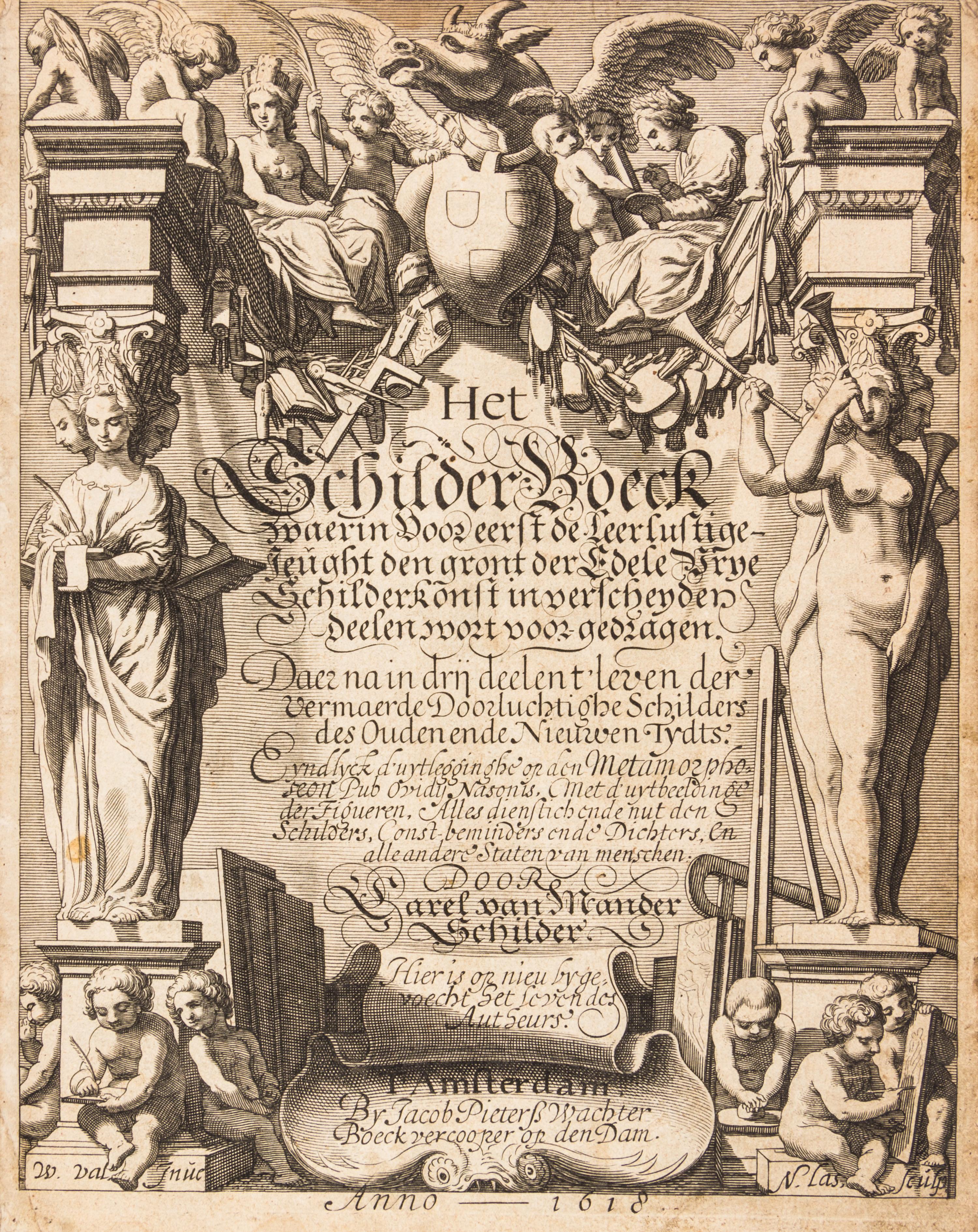 MANDER, CAREL VAN. Het Schilder-Boeck... Amsterdam, 1616-1618. 6 parts in one. Important work of 175 biographies of European painters.