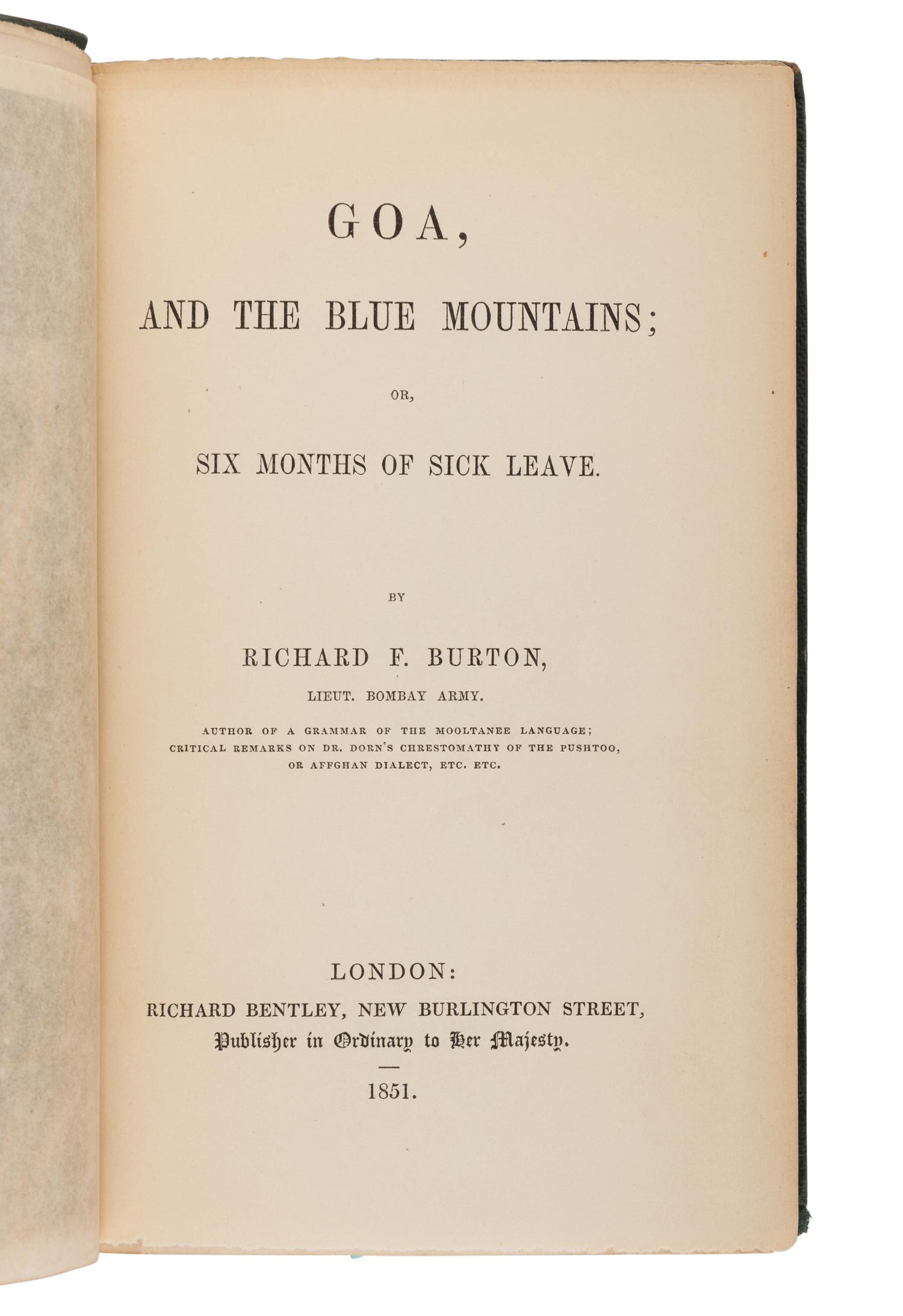 BURTON, Richard Francis, Sir (1821-1890). Goa, and the Blue Mountains; Or, Six Months of Sick Leave . London: Samuel Bentley & Co. for Richard Bentley, 1851.