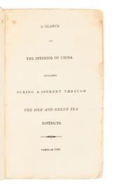 MEDHURST, Walter Henry (1796-1857). A Glance at the Interior of China Obtained During a Journey Through the Silk and Green Tea Districts . In: "The Chinese Miscellany. No. 1"]. Shanghai: Mission Press, 1849.