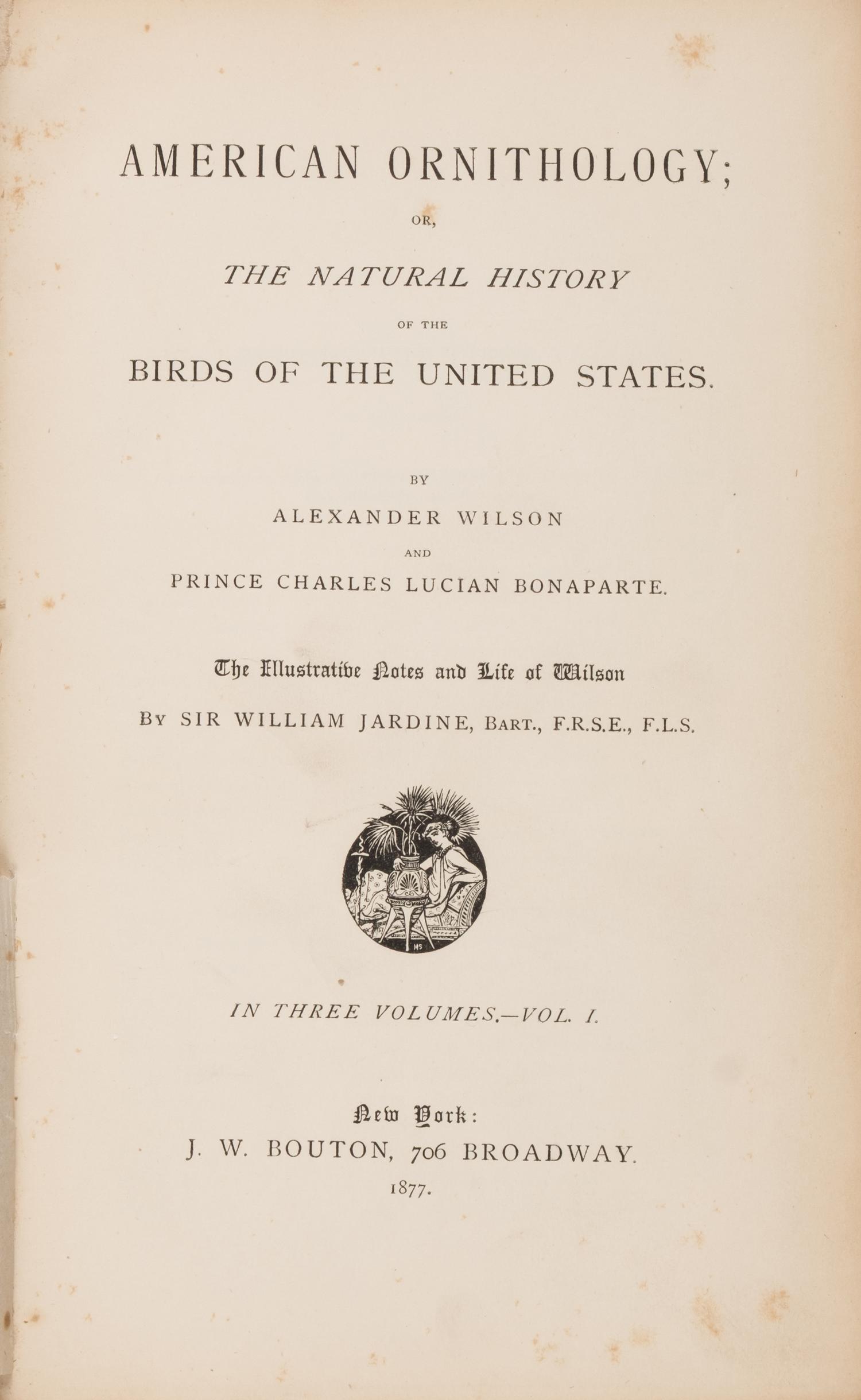 [Natural History] Wilson, Alexander and Charles Lucien Bonaparte. American Ornithology; or, The Natural History of the Birds of the United States