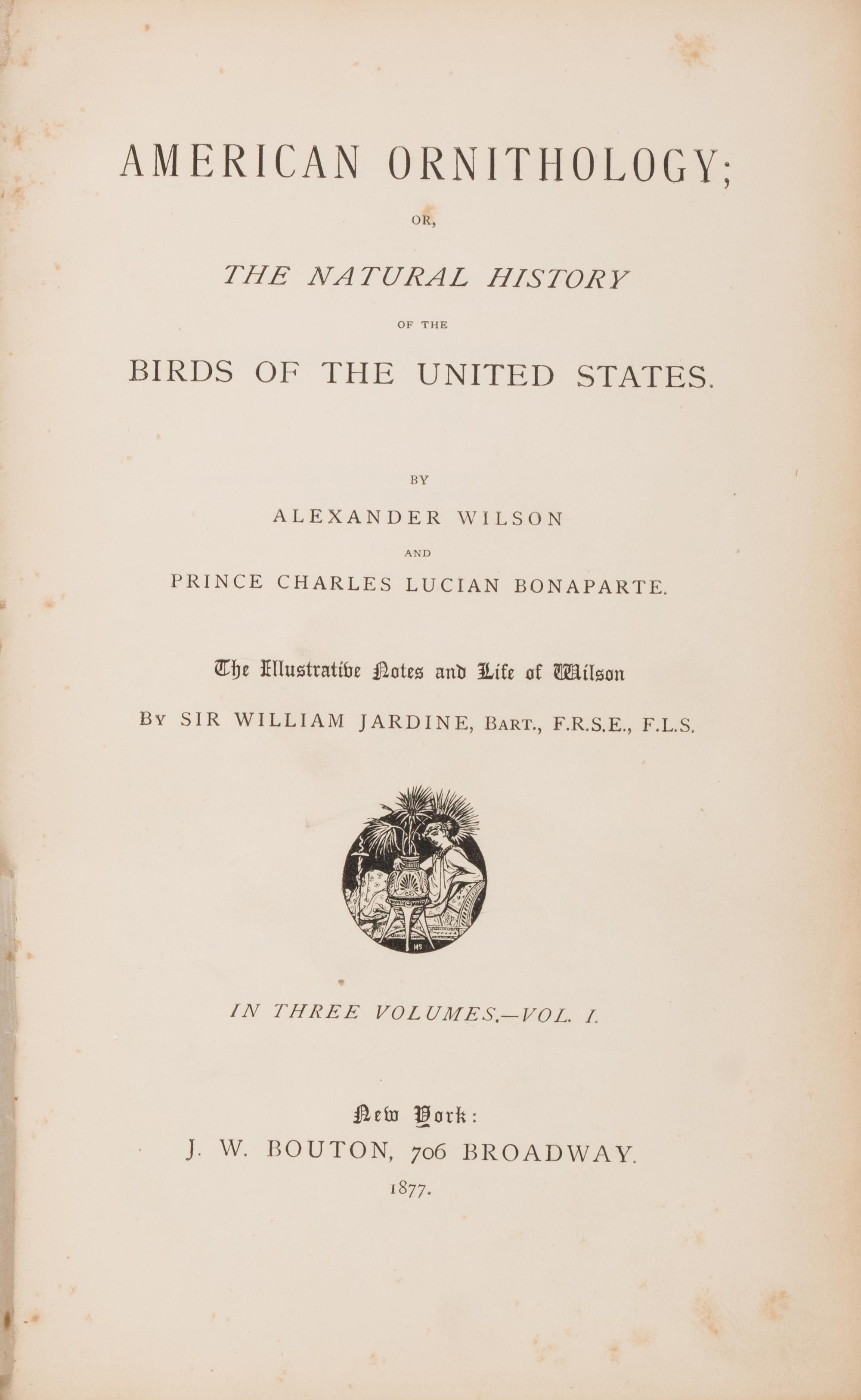 [Natural History] Wilson, Alexander and Charles Lucien Bonaparte. American Ornithology; or, The Natural History of the Birds of the United States