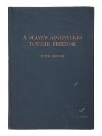 BRUNER, Peter (c1845-1938). A Slave's Adventures Towards Freedom. Oxford, Ohio: [1918?].
