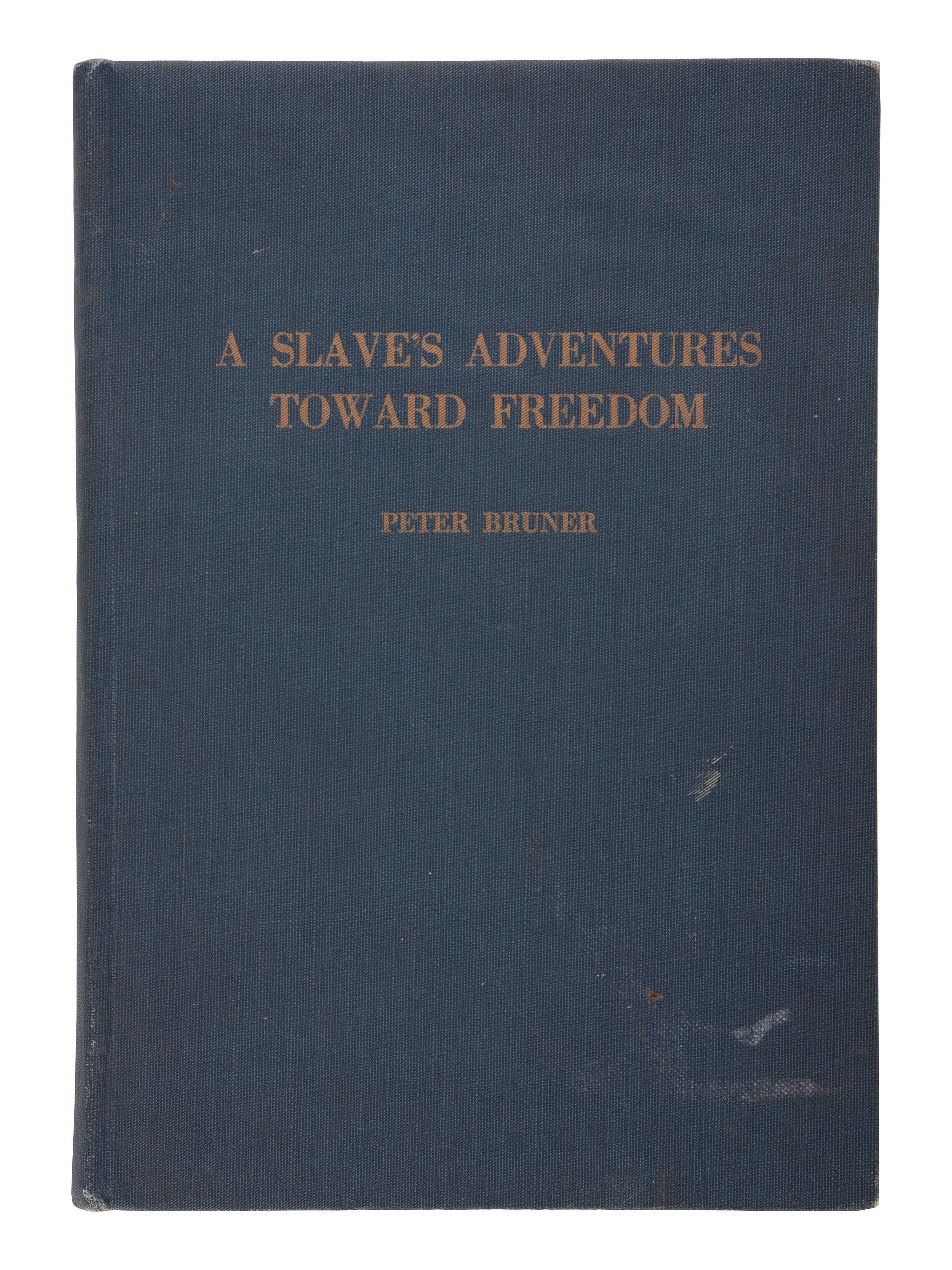 BRUNER, Peter (c1845-1938). A Slave's Adventures Towards Freedom. Oxford, Ohio: [1918?].