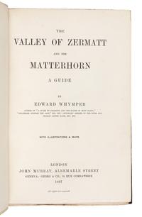 WHYMPER, Edward (1840-1911). The Valley of Zermatt and the Matterhorn. A Guide. London: John Murray, 1897.
