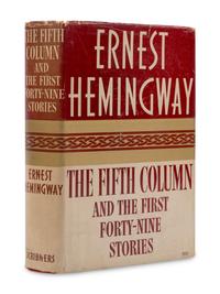 HEMINGWAY, Ernest (1899-1961). The Fifth Column and the First Forty-Nine Stories . New York: Charles Scribner's Sons, 1938.