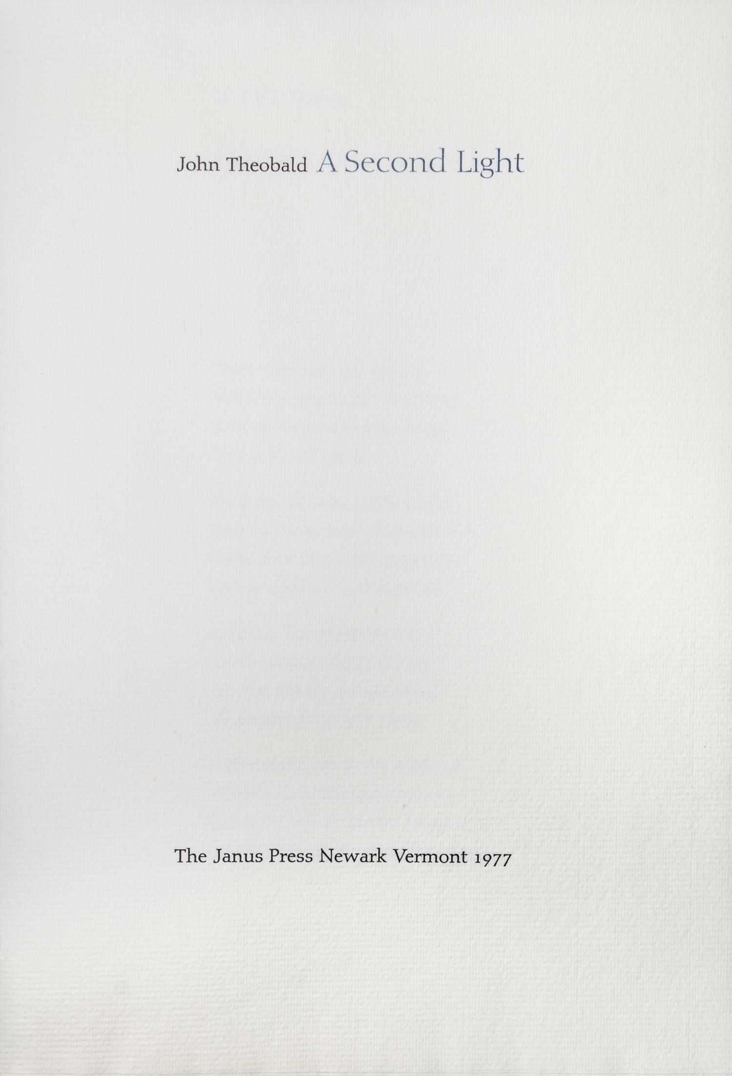 (VAN VLIET, CLAIRE) THEOBALD, JOHN. A Second Light. Neward, VT, 1977. Limited.