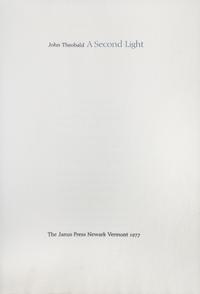 (VAN VLIET, CLAIRE) THEOBALD, JOHN. A Second Light. Neward, VT, 1977. Limited.