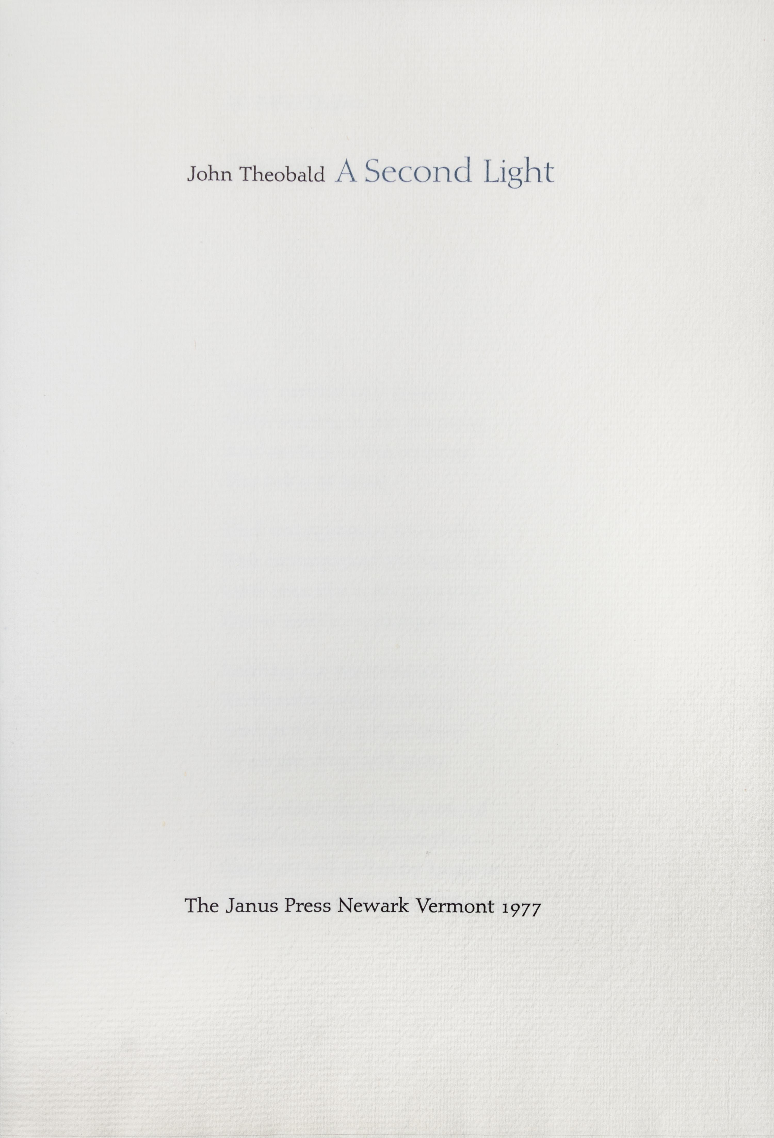 (VAN VLIET, CLAIRE) THEOBALD, JOHN. A Second Light. Neward, VT, 1977. Limited.