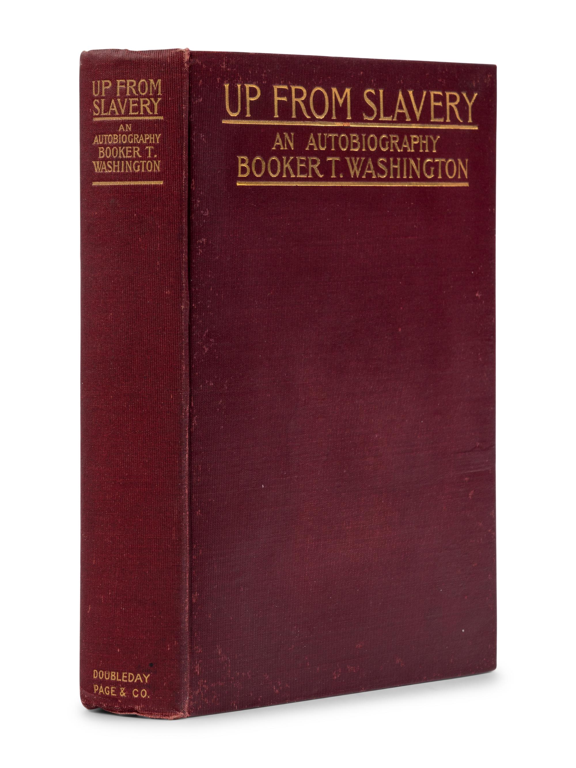 WASHINGTON, Booker T. (1856-1915). Up from Slavery: An Autobiography . New York: Doubleday, Page & Co., 1901.