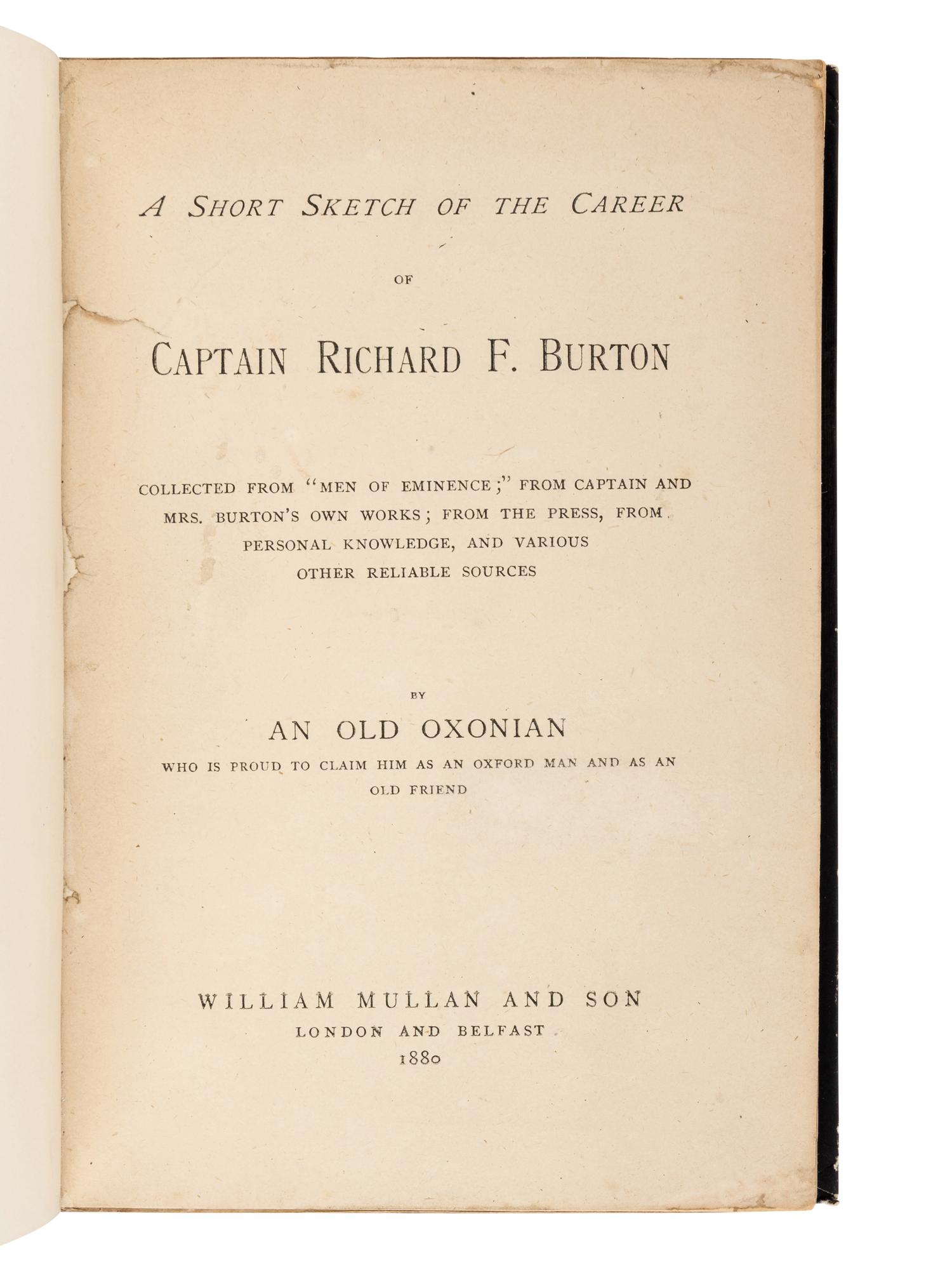[BURTON, Richard Francis, Sir (1821-1890)]. RICHARDS, Alfred Bates (1820-1876), Andrew WILSON, and St. Clair BADDELEY (1856-1946). A Sketch of the Career of Richard F. Burton Collected from "Men of Eminence;" from Sir Richard and Lady Burton's own Works; From the Press; from Personal Knowledge, and Various other Reliable Sources . London: Waterlow & Sons Limited, 1886.