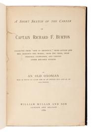 [BURTON, Richard Francis, Sir (1821-1890)]. RICHARDS, Alfred Bates (1820-1876), Andrew WILSON, and St. Clair BADDELEY (1856-1946). A Sketch of the Career of Richard F. Burton Collected from "Men of Eminence;" from Sir Richard and Lady Burton's own Works; From the Press; from Personal Knowledge, and Various other Reliable Sources . London: Waterlow & Sons Limited, 1886.