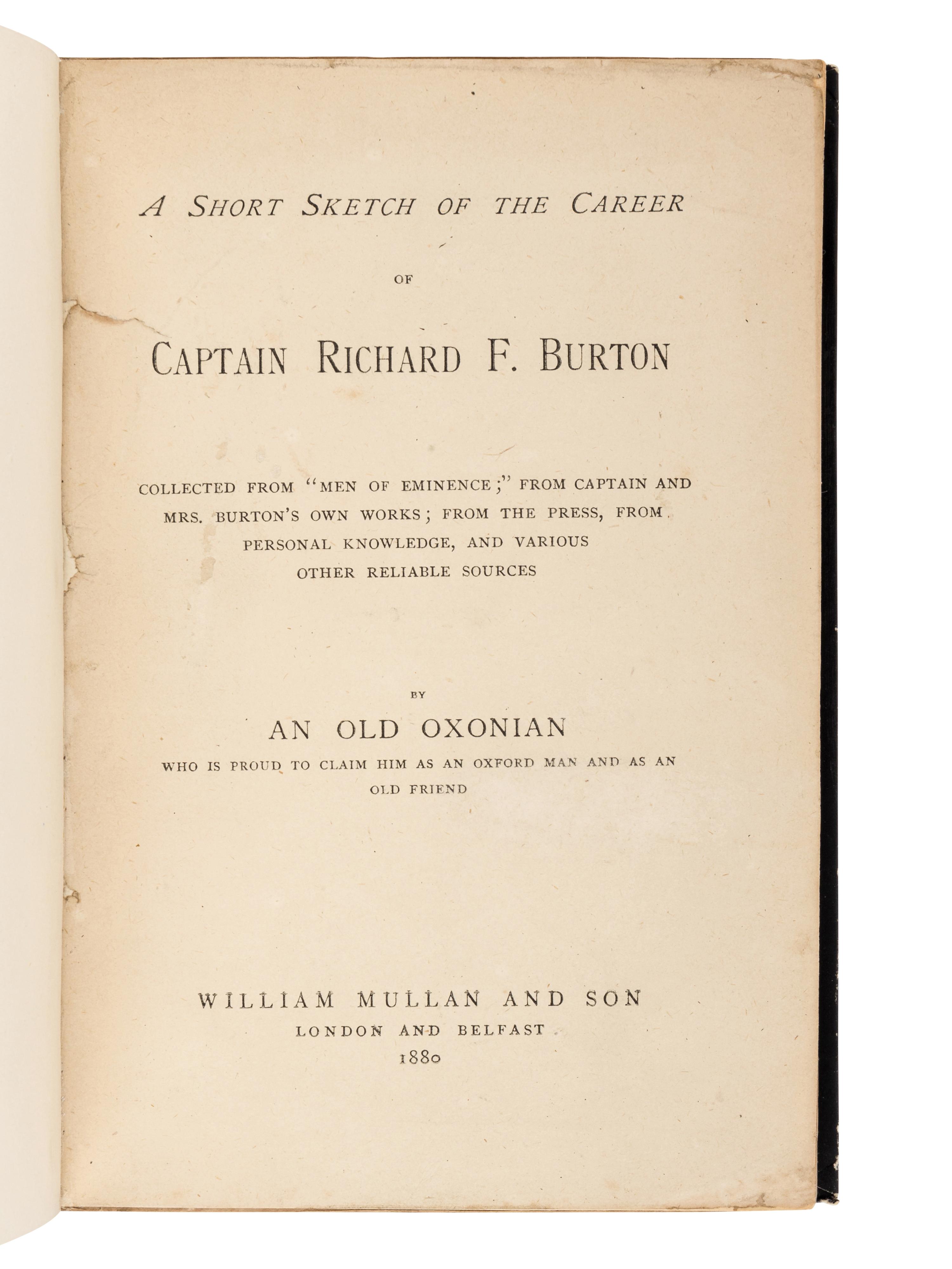 [BURTON, Richard Francis, Sir (1821-1890)]. RICHARDS, Alfred Bates (1820-1876), Andrew WILSON, and St. Clair BADDELEY (1856-1946). A Sketch of the Career of Richard F. Burton Collected from "Men of Eminence;" from Sir Richard and Lady Burton's own Works; From the Press; from Personal Knowledge, and Various other Reliable Sources . London: Waterlow & Sons Limited, 1886.