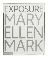 MARK, Mary Ellen (1940-2015). NAEF, Weston. Mary Ellen Mark: Exposure. London: Phaidon, 2005.