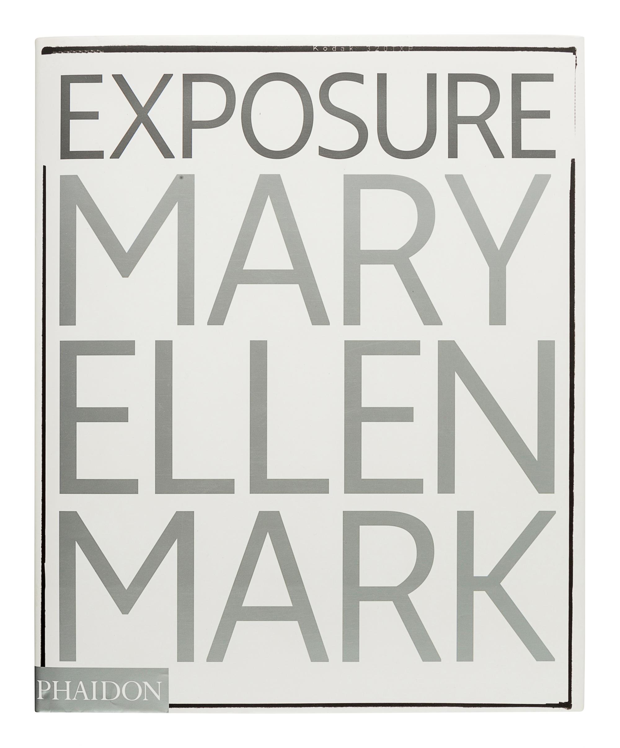 MARK, Mary Ellen (1940-2015). NAEF, Weston. Mary Ellen Mark: Exposure. London: Phaidon, 2005.