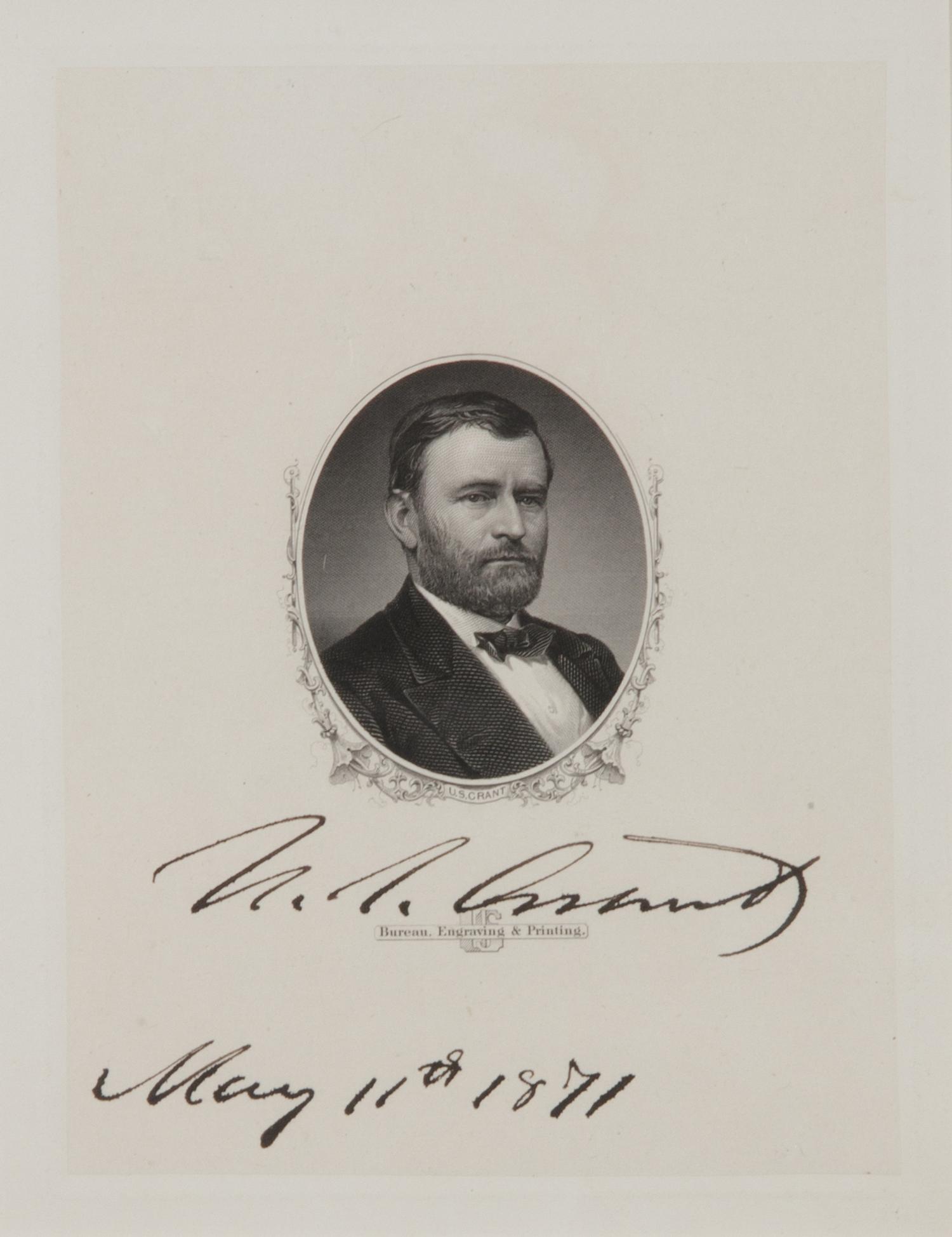 GRANT, Ulysses S. (1822-1885), President. Engraved portrait signed as President ("U. S. Grant"), May 11th, 1871.