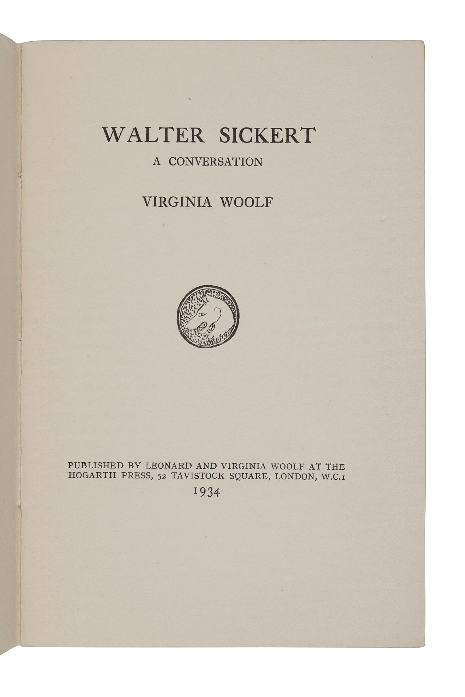 WOOLF, Virginia (1882-1941). Walter Sickert: a conversation . London: Hogarth Press, 1934.