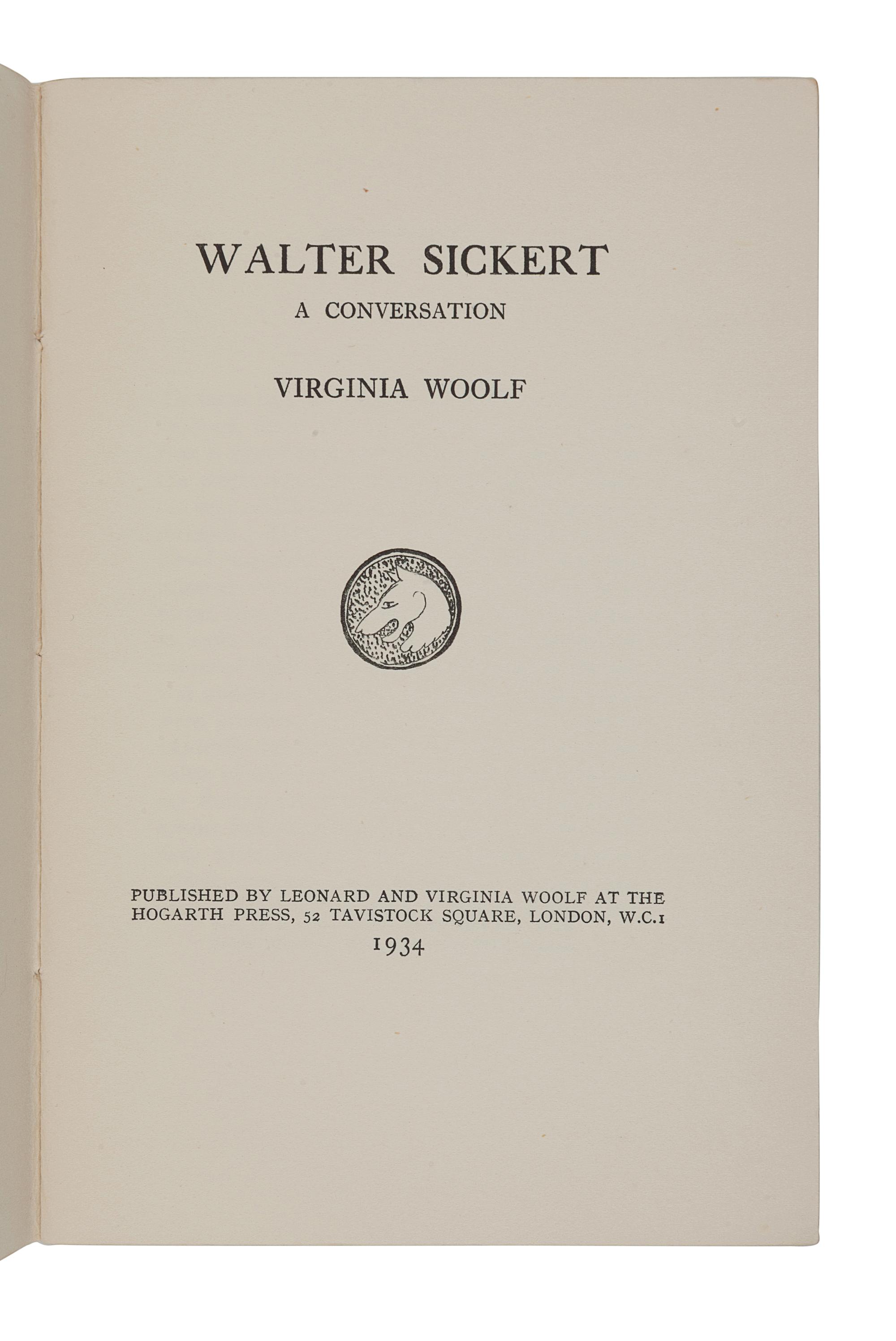 WOOLF, Virginia (1882-1941). Walter Sickert: a conversation . London: Hogarth Press, 1934.