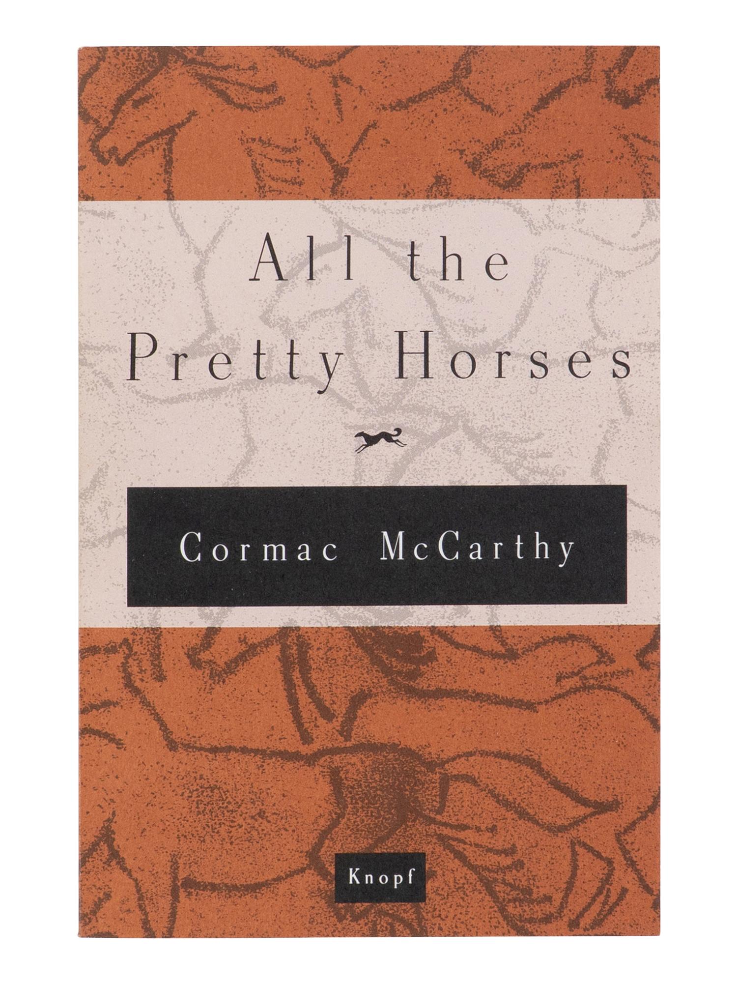 McCARTHY, Cormac (1933-2023). All the Pretty Horses. New York: Alfred A. Knopf, 1992.
