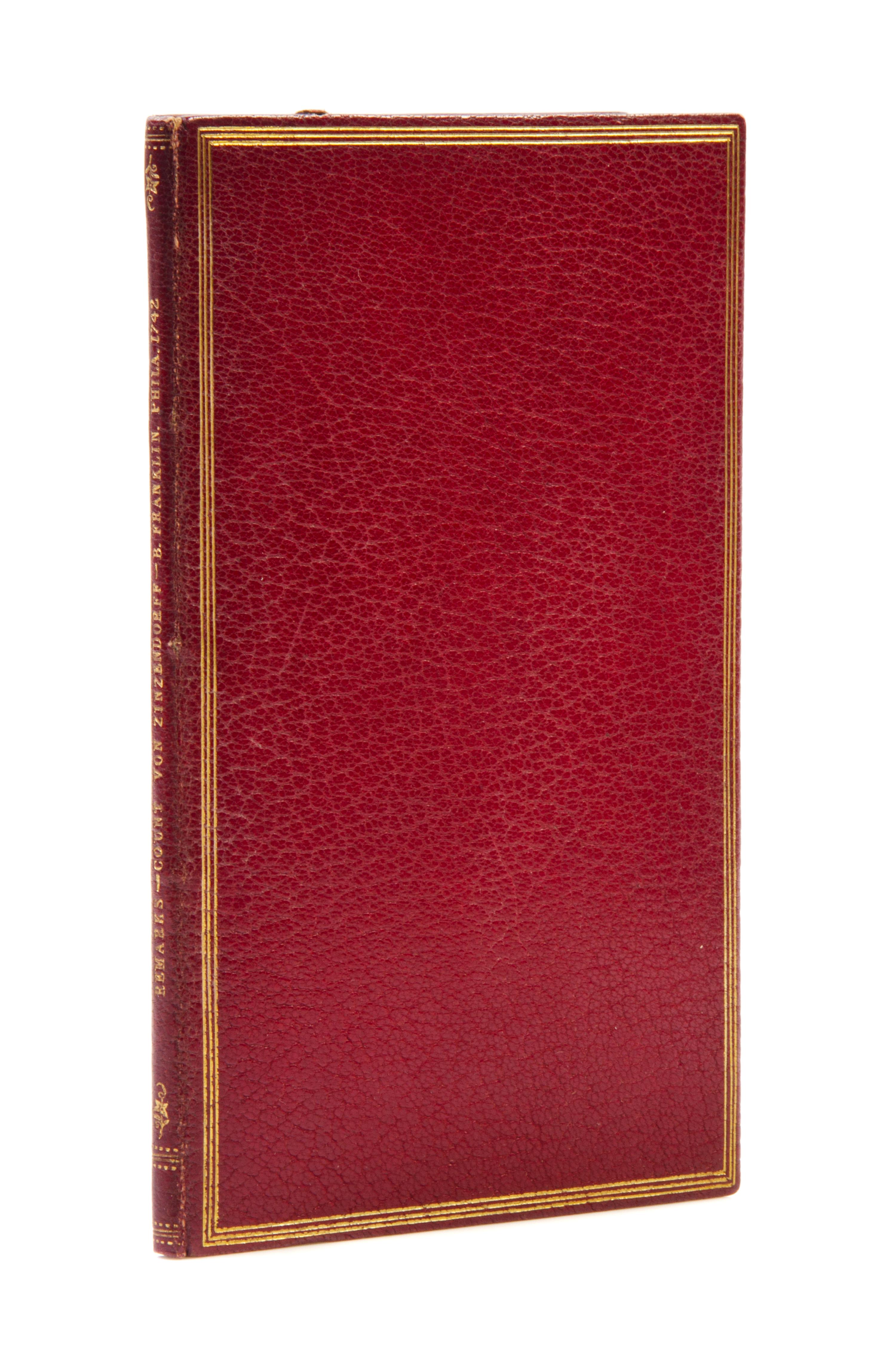 (FRANKLIN IMPRINT) [ZINZENDORF, COUNT] The Remarks, which the Author of the Compendious Extract, &c. Phil., 1742. First ed. in English
