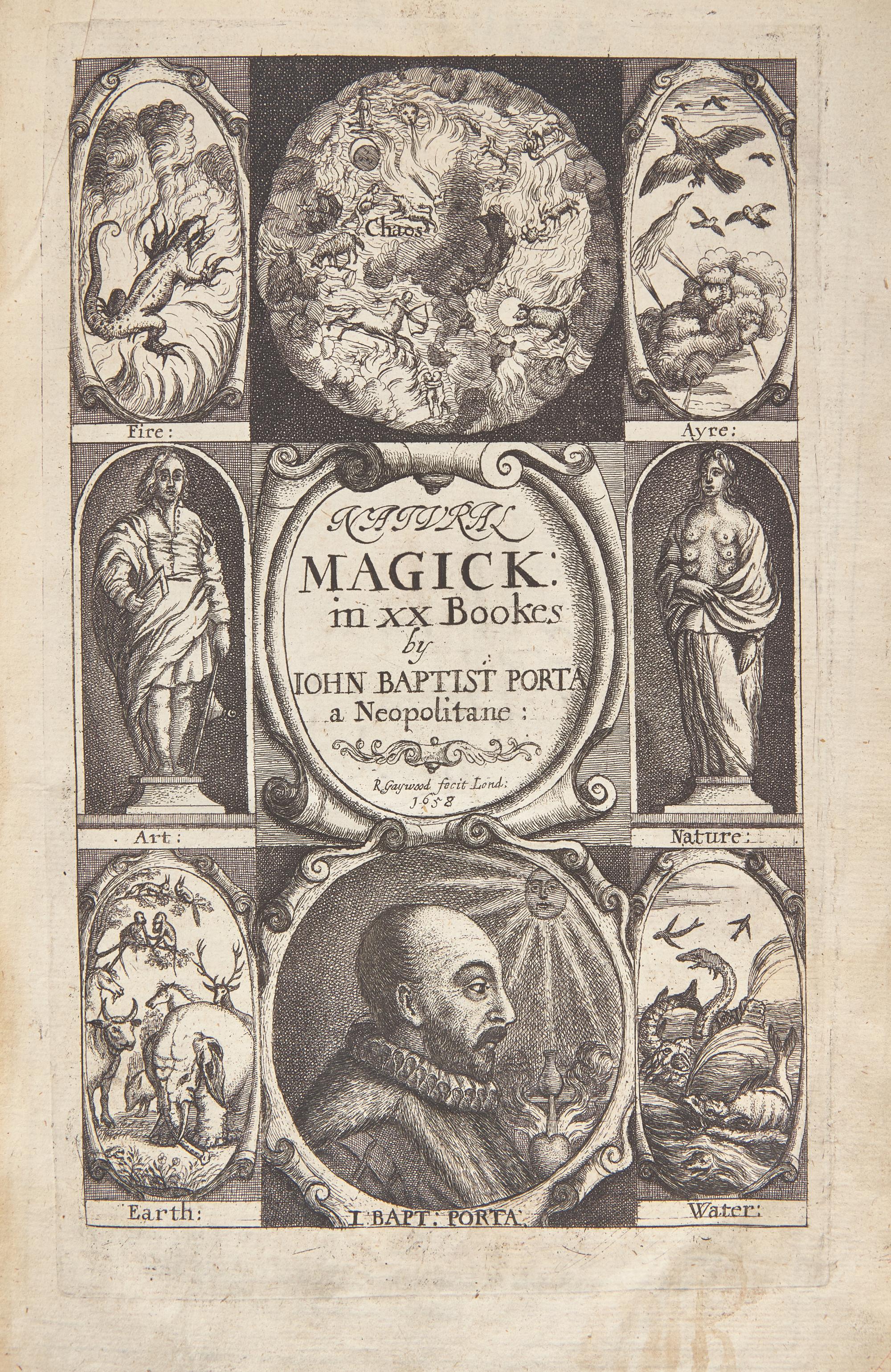 [Curiosa] Porta, John Baptista. Natural Magick...In Twenty Books...Wherein are set forth All the Riches and Delights of the Natural Sciences