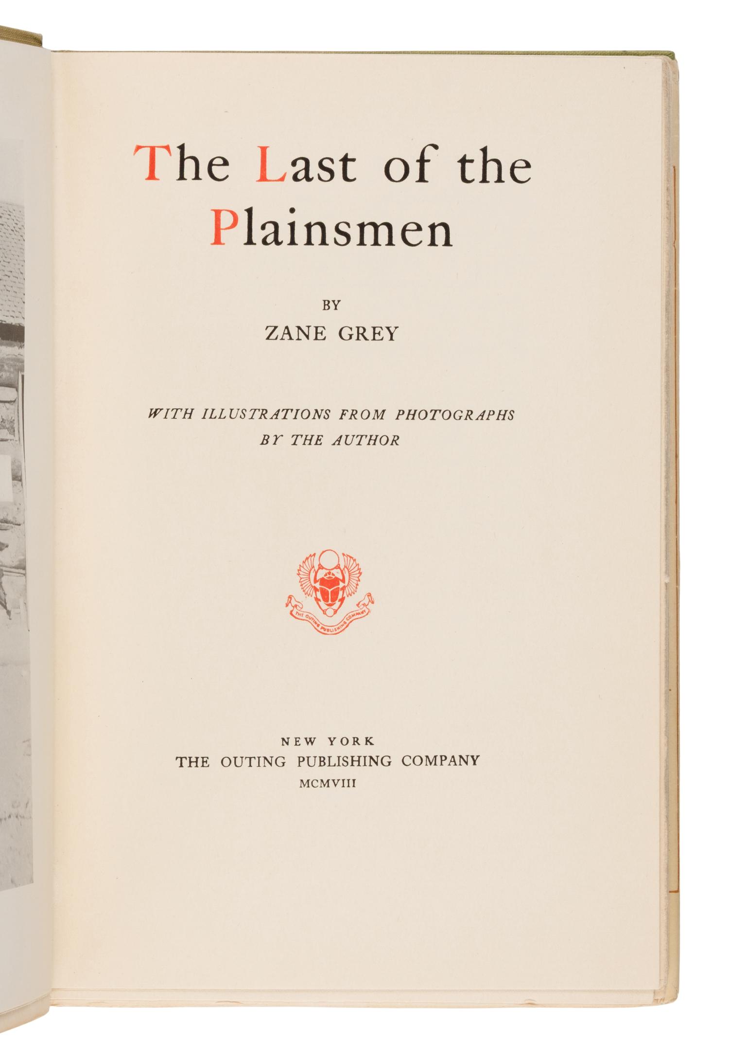 Grey, Zane (1872-1939). The Last of the Plainsmen . New York: The Outing Publishing Company, 1908.