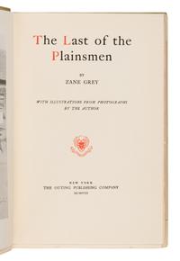 Grey, Zane (1872-1939). The Last of the Plainsmen . New York: The Outing Publishing Company, 1908.