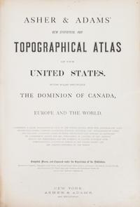 [ATLASES] ASHER & ADAMS. New Statistical and Topographical Atlas of the United States. New York, 1872.