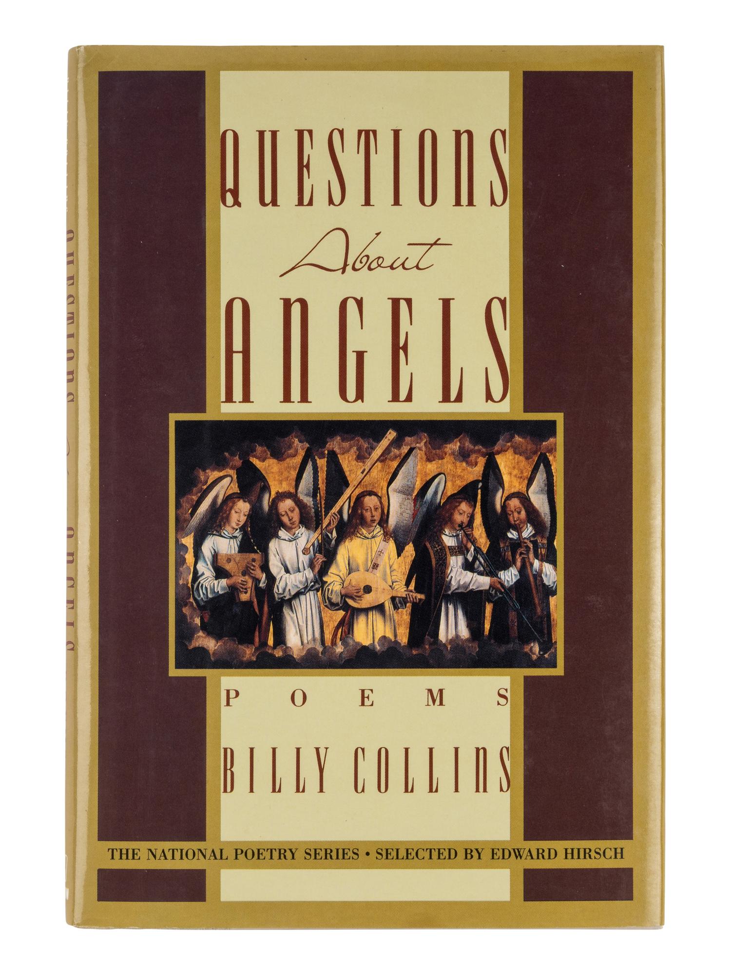 COLLINS, Billy (b. 1941). Questions About Angels . New York: William Morrow and Company, Inc., 1991.