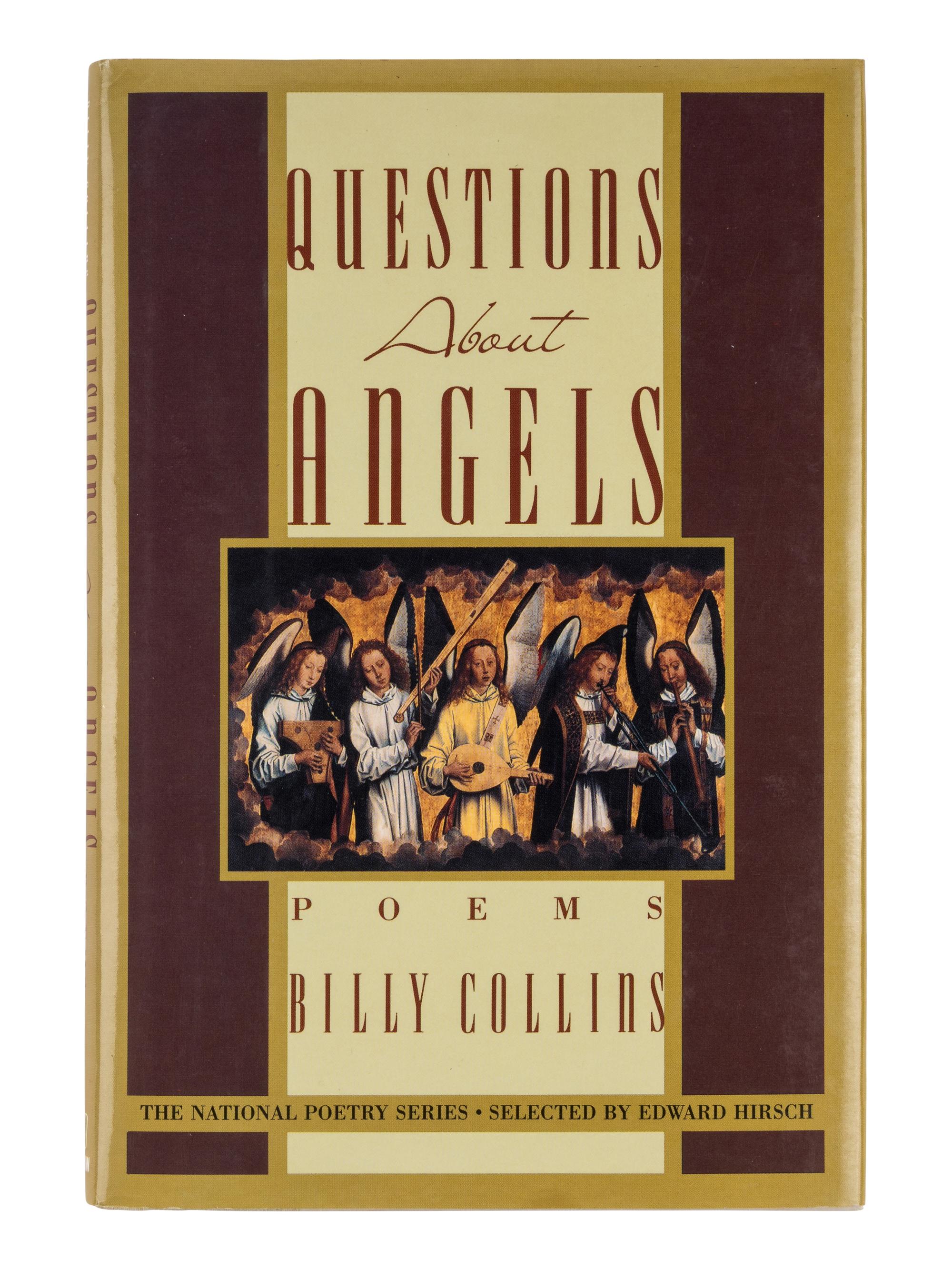 COLLINS, Billy (b. 1941). Questions About Angels . New York: William Morrow and Company, Inc., 1991.