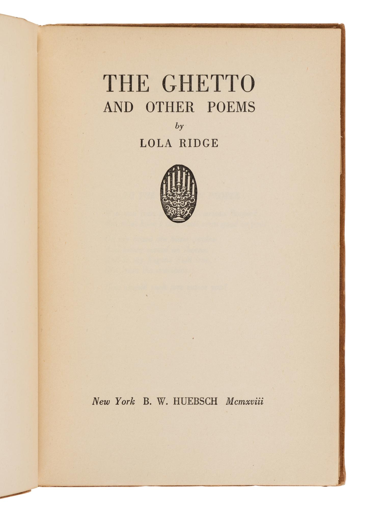 RIDGE, Lola (1873-1941). The Ghetto and Other Poems . New York: B.W. Huebsch, 1918.