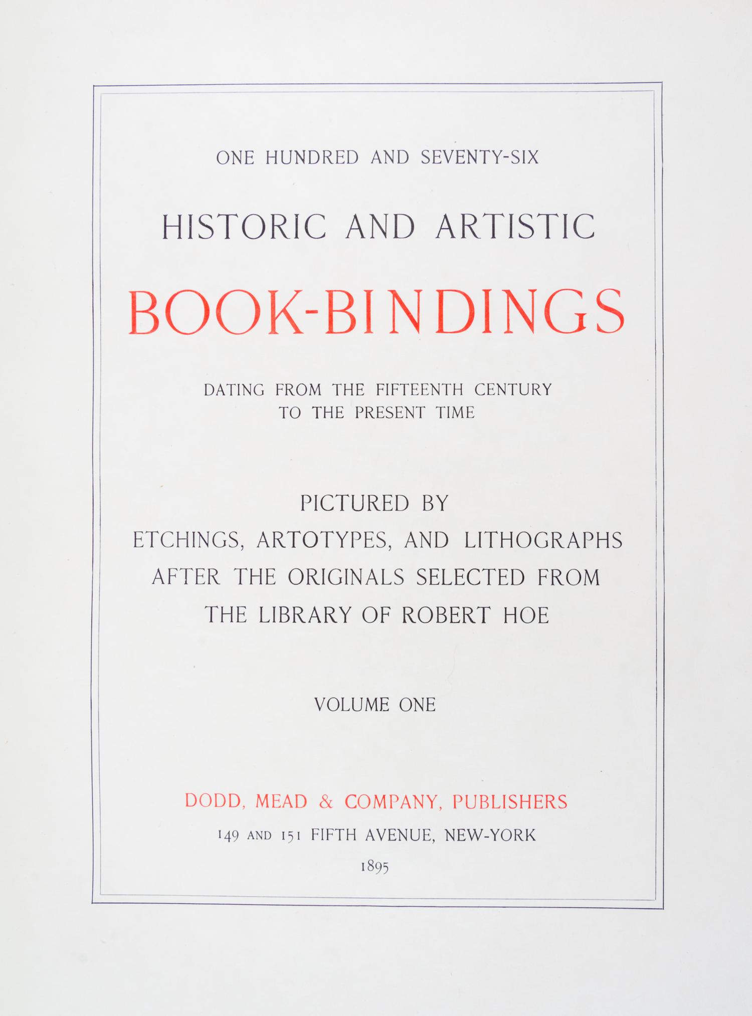 (BOOK BINDING) HOE, ROBERT. One Hundred and Seventy-Six Historic and Artistic Book Bindings. NY, 1895. 2 vols. Limited.