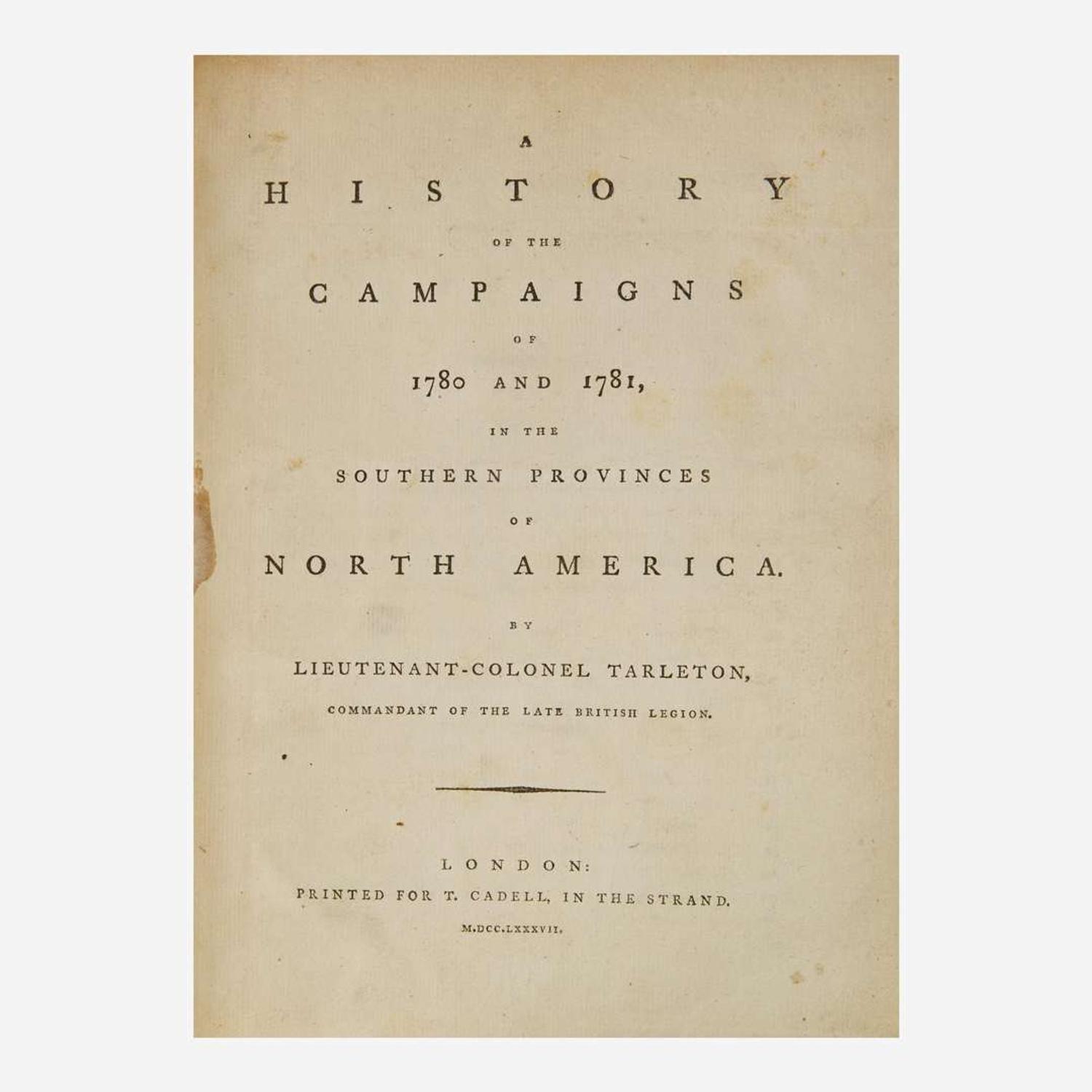[American Revolution] Tarleton, Sir (Banastre) A History of the Campaigns of 1780 and 1781, in the Southern Provinces of North America