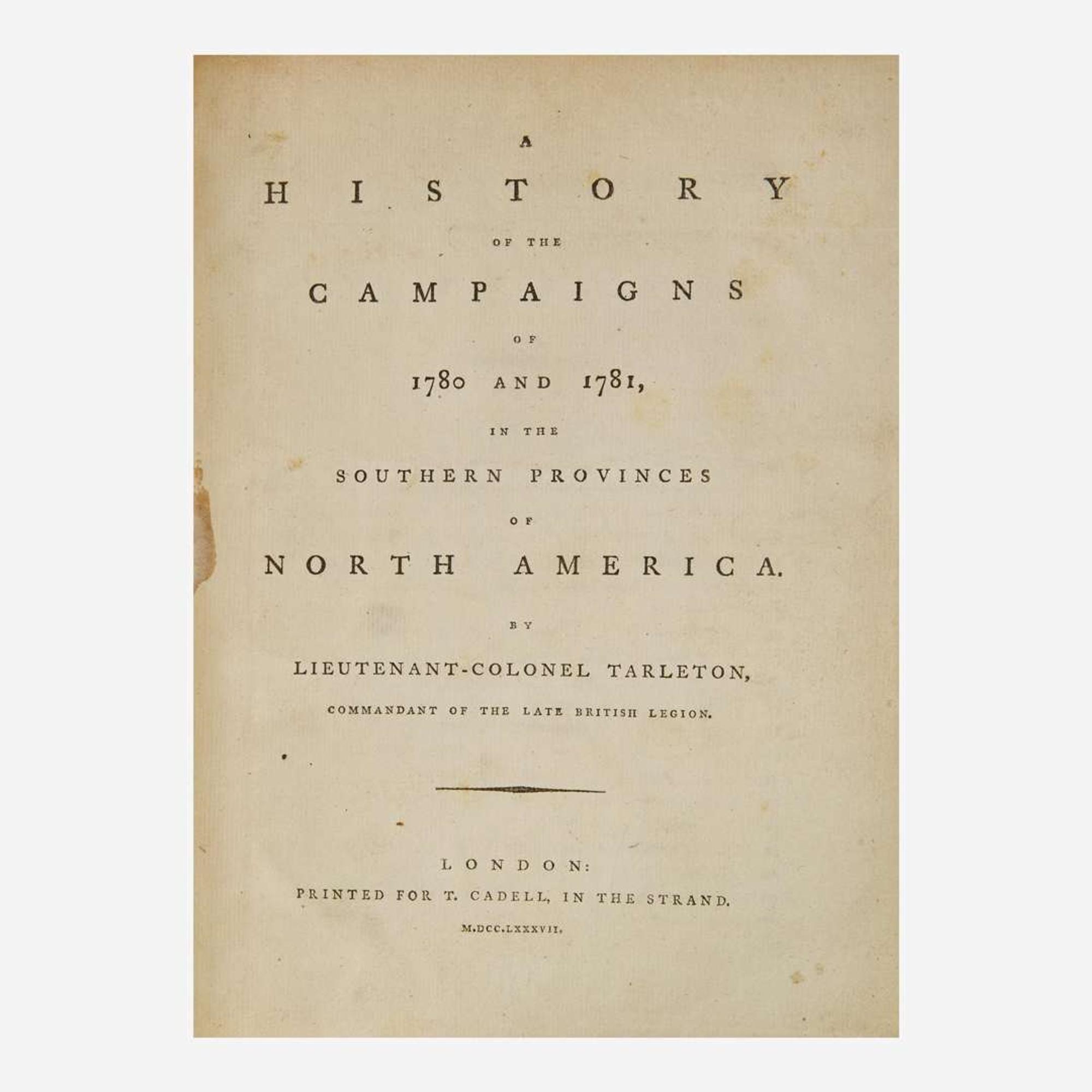 [American Revolution] Tarleton, Sir (Banastre) A History of the Campaigns of 1780 and 1781, in the Southern Provinces of North America
