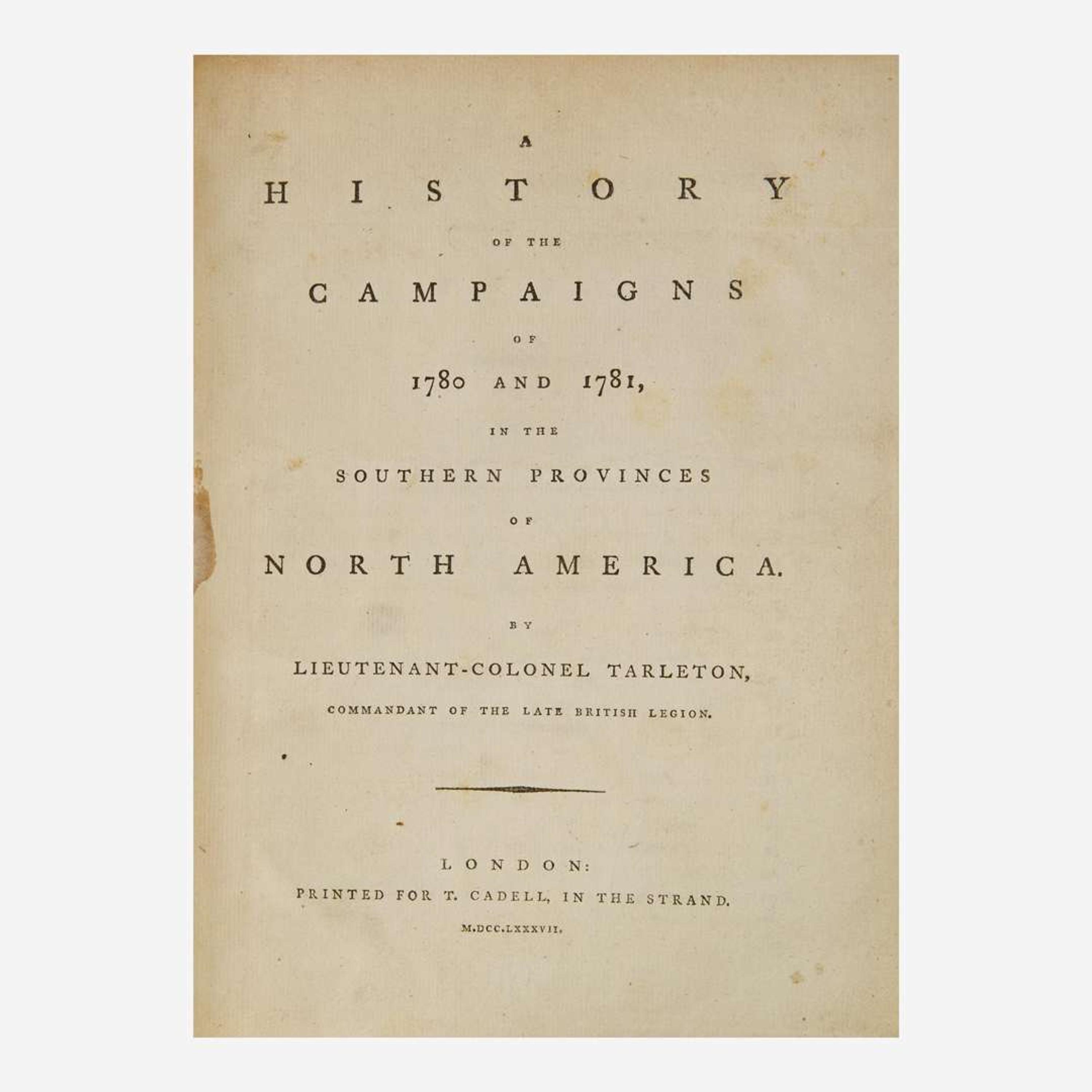 [American Revolution] Tarleton, Sir (Banastre) A History of the Campaigns of 1780 and 1781, in the Southern Provinces of North America