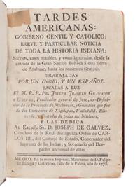 [AMERICAS]. GRANADOS Y GÁLVEZ, Joseph Joaquin (1743-1794). Tardes Americanas: Gobierno Gentil y Catolioco: breve y particular noticia de toda la historia Indiana… Mexico: Imprenta Matritense de Felipe de Zúñiga y Ontiveros, 1778.