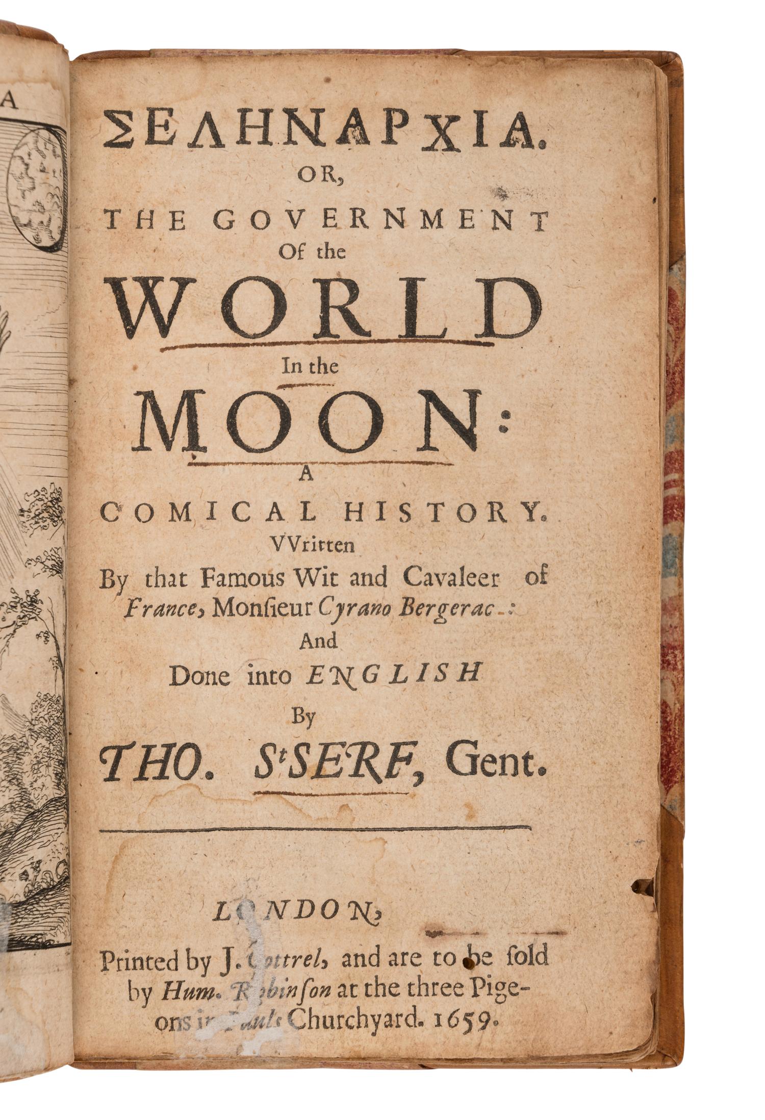 BERGERAC, Cyrano de (1619-1655). Selenarchia. Or, the Government of the World in the Moon: A Comical History . Thomas St. Serf, translator. London: J. Cottrel for Hum. Robinson, 1659.