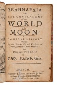 BERGERAC, Cyrano de (1619-1655). Selenarchia. Or, the Government of the World in the Moon: A Comical History . Thomas St. Serf, translator. London: J. Cottrel for Hum. Robinson, 1659.