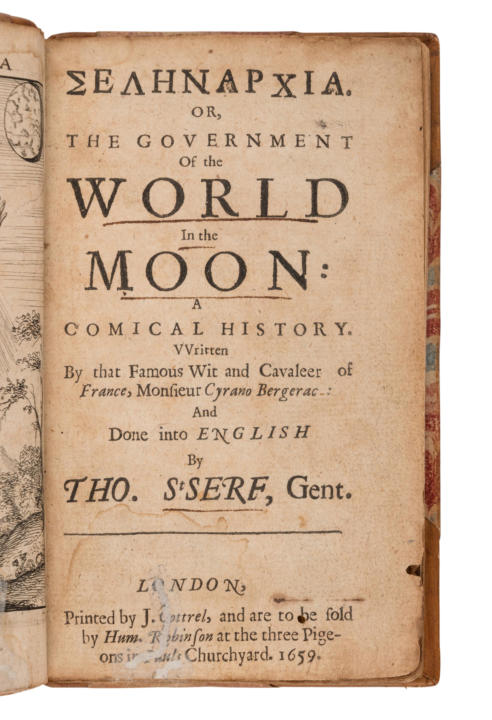 BERGERAC, Cyrano de (1619-1655). Selenarchia. Or, the Government of the World in the Moon: A Comical History . Thomas St. Serf, translator. London: J. Cottrel for Hum. Robinson, 1659.