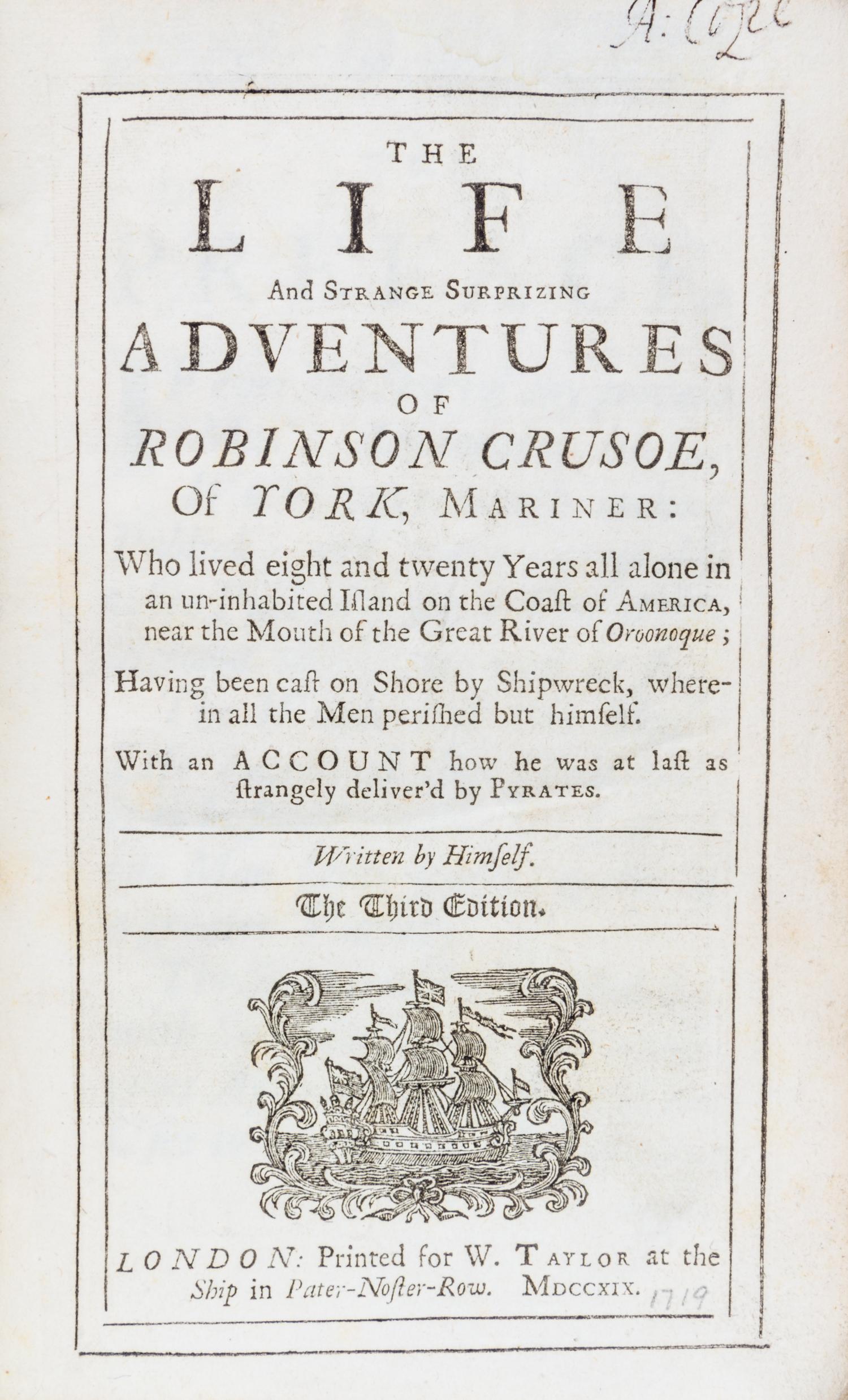 DEFOE, DANIEL. The Life and Strange Adventures of Robinson Crusoe. London, 1719. 2 vols.
