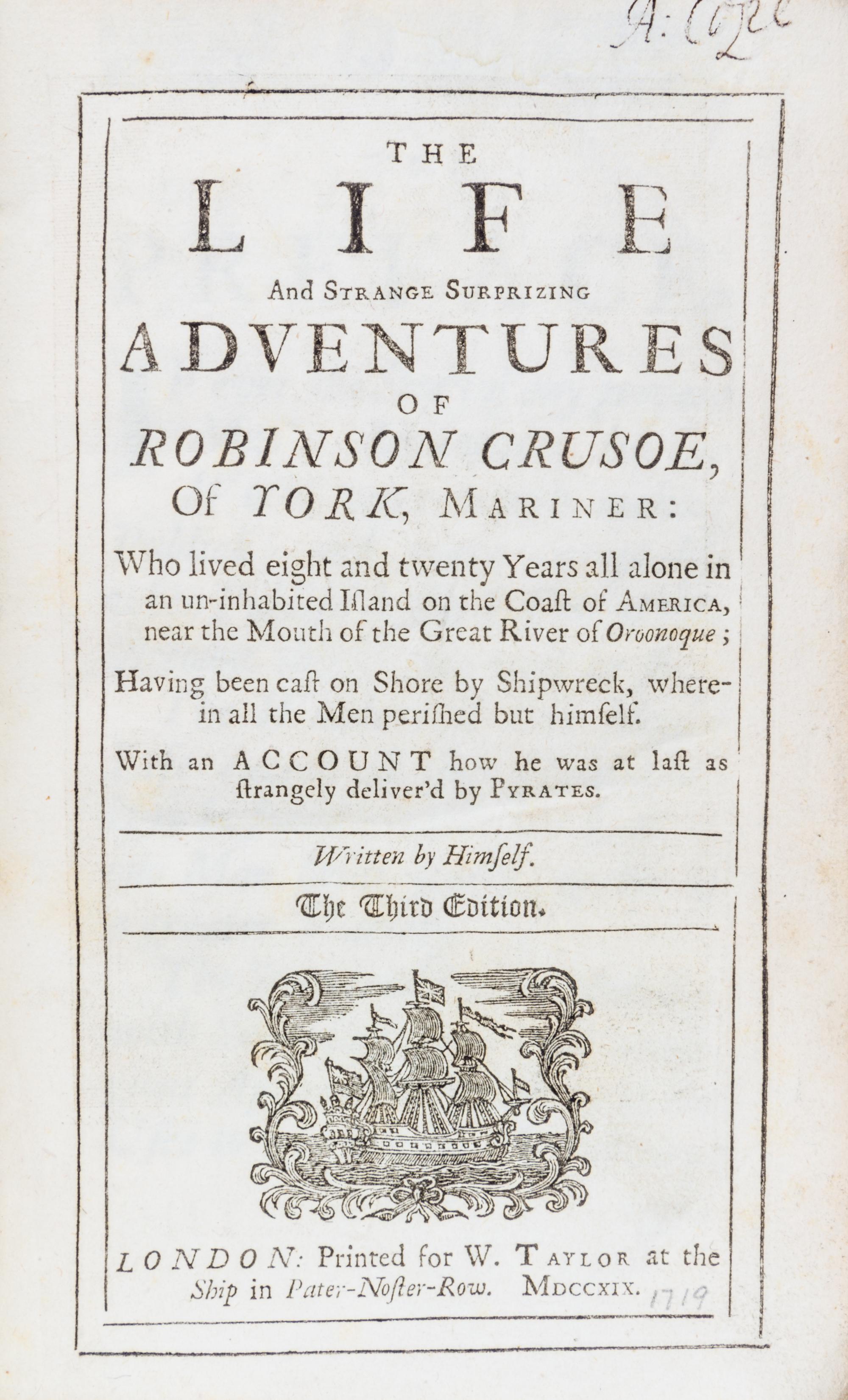 DEFOE, DANIEL. The Life and Strange Adventures of Robinson Crusoe. London, 1719. 2 vols.