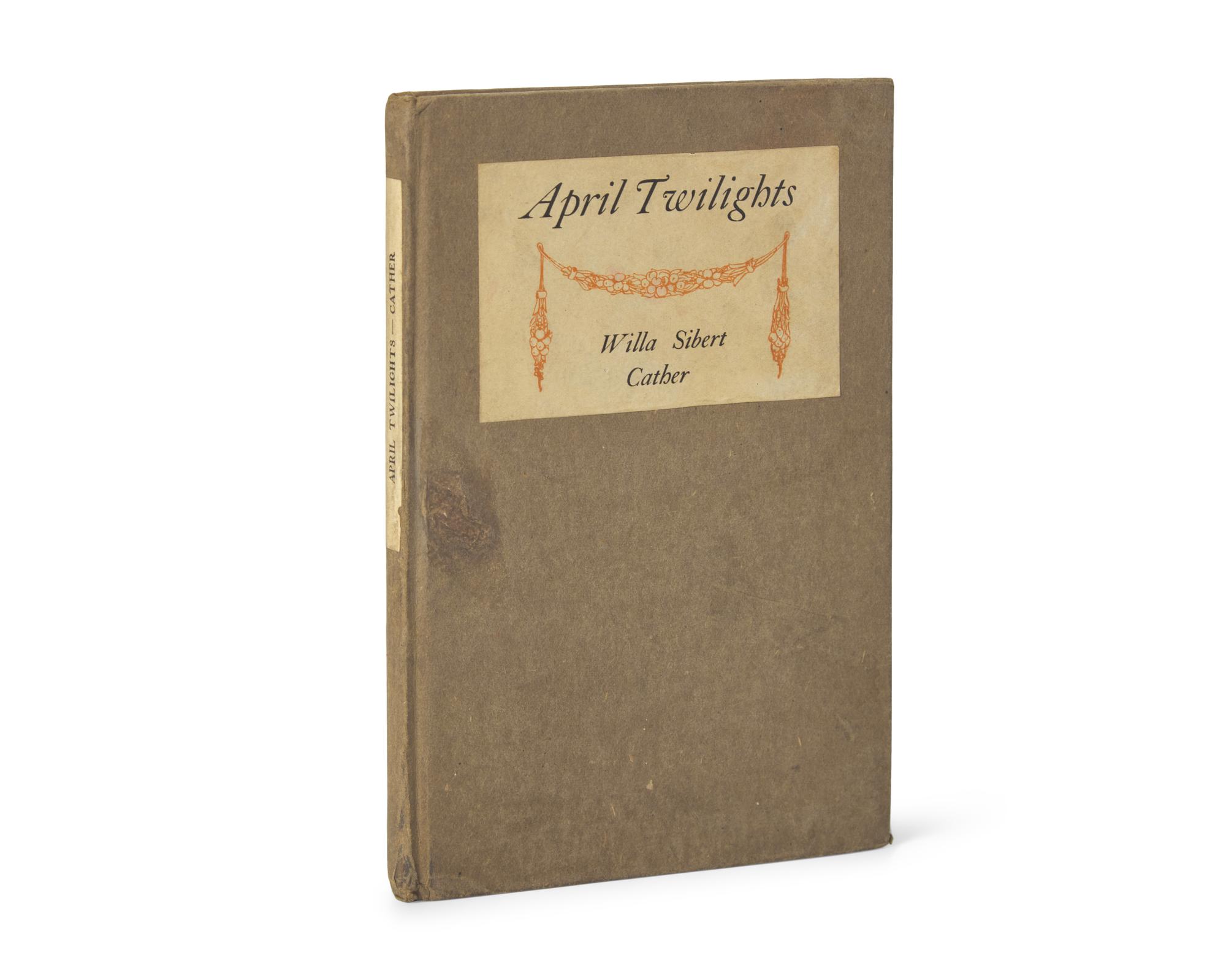 CATHER, Willa Sibert (1873-1947). April Twilights. Boston: Richard G. Badger/The Gorham Press, 1903.
