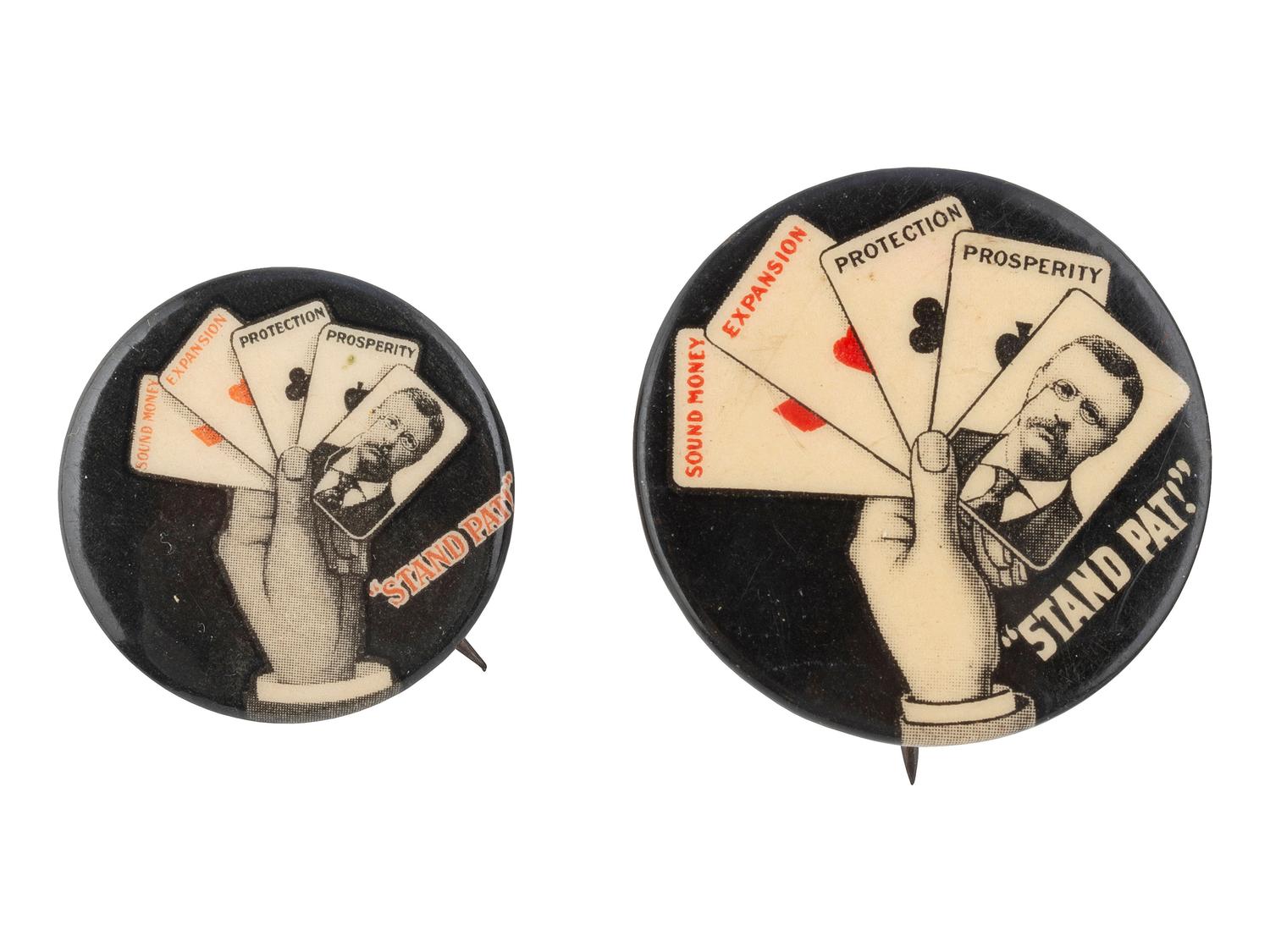 [ROOSEVELT, Theodore (1858-1919)]. A group of 2 "Stand Pat" campaign buttons from 1900.