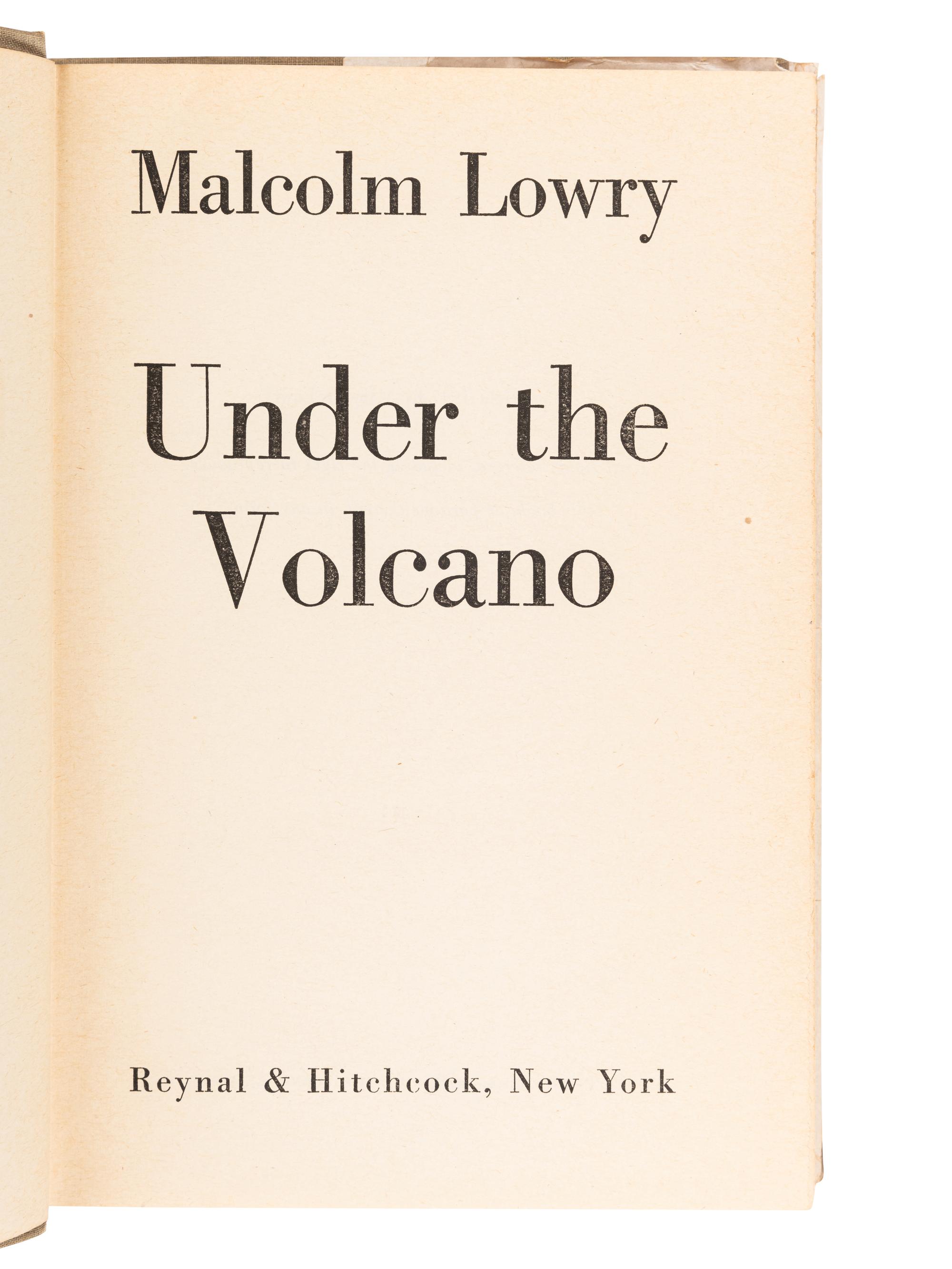 LOWRY, Malcolm (1909-1957). Under the Volcano. New York: Reynal and Hitchcock,1947.