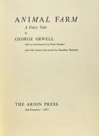 [FINE PRESS - ARION PRESS]. ORWELL, George (1903-1950). Animal Farm. San Francisco: The Arion Press, 2013.