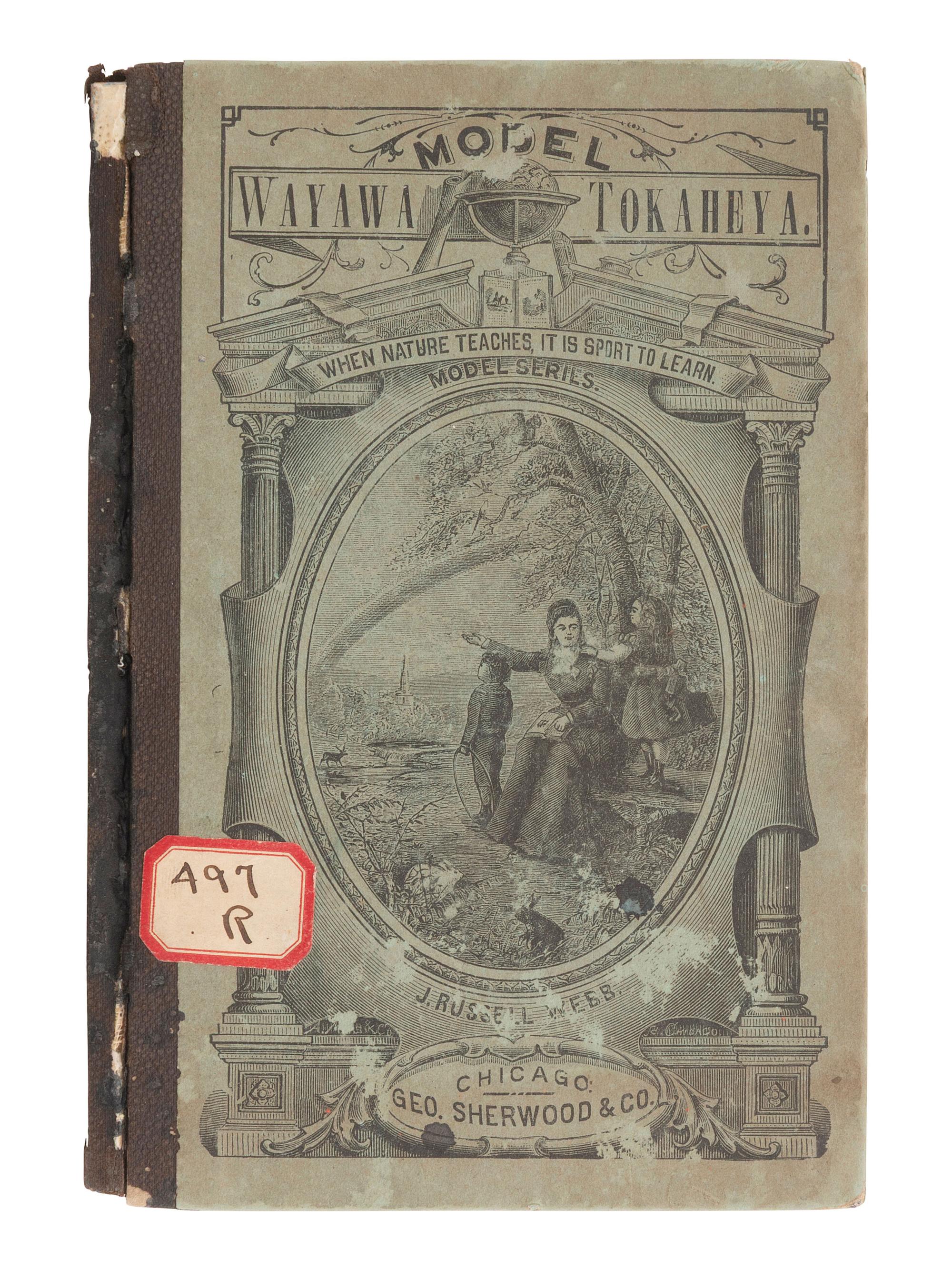 [NATIVE AMERICANS]. WEBB, J. Russell. Model First Reader, Wayawa Tokaheya . 1873.